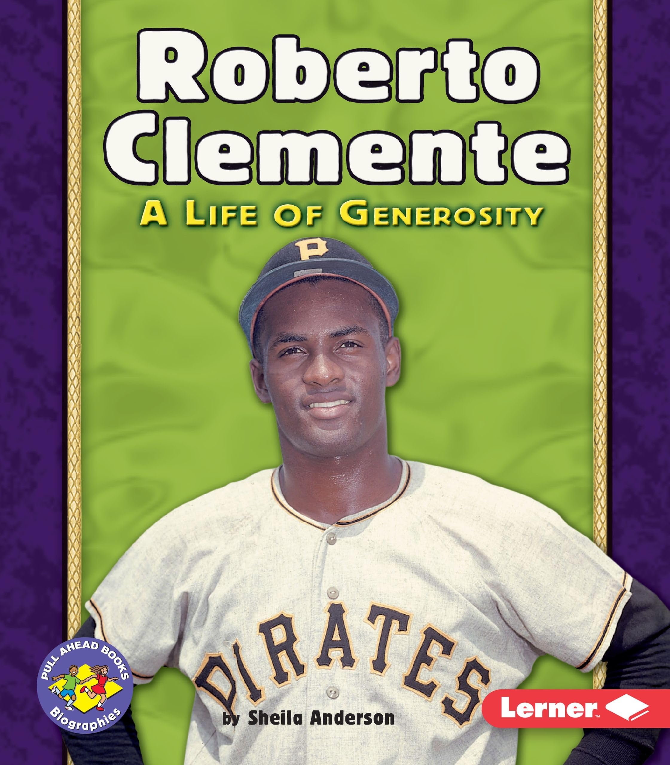 Roberto Clemente: A Life of Generosity (Pull Ahead Books Biographies),Used