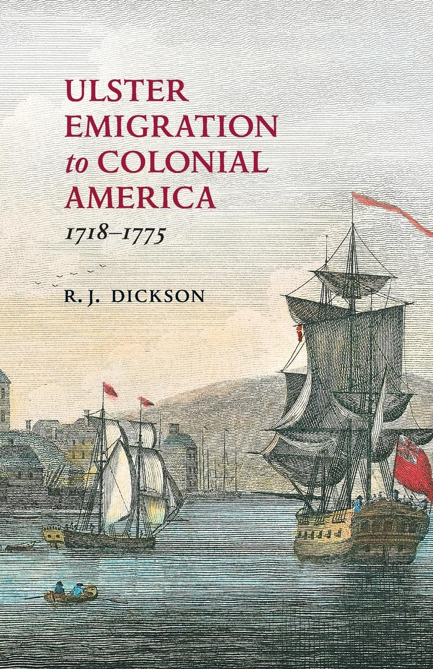 Ulster Emigration to Colonial America, 17181785,New