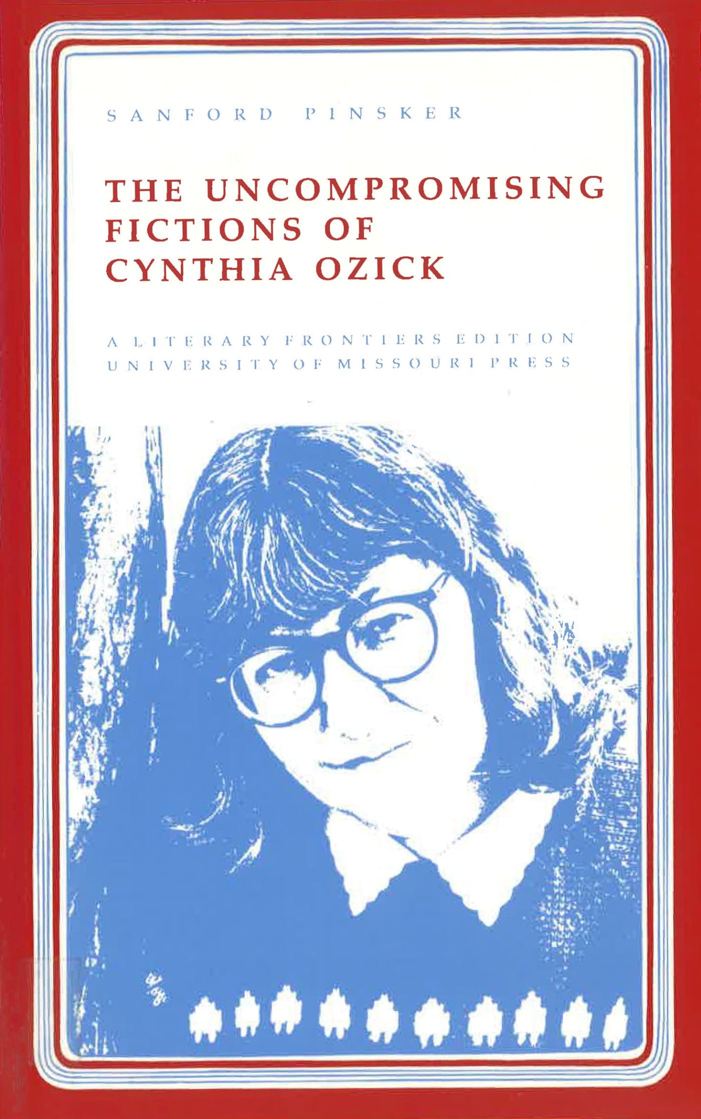 Uncompromising Fictions of Cynthia Ozick (Volume 1) (Literary Frontiers Edition),Used
