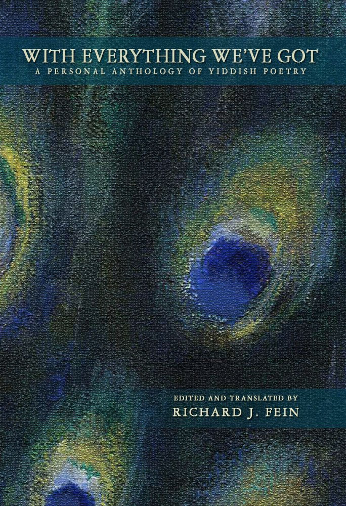 With Everything We'Ve Got: A Personal Anthology Of Yiddish Poetry,Used