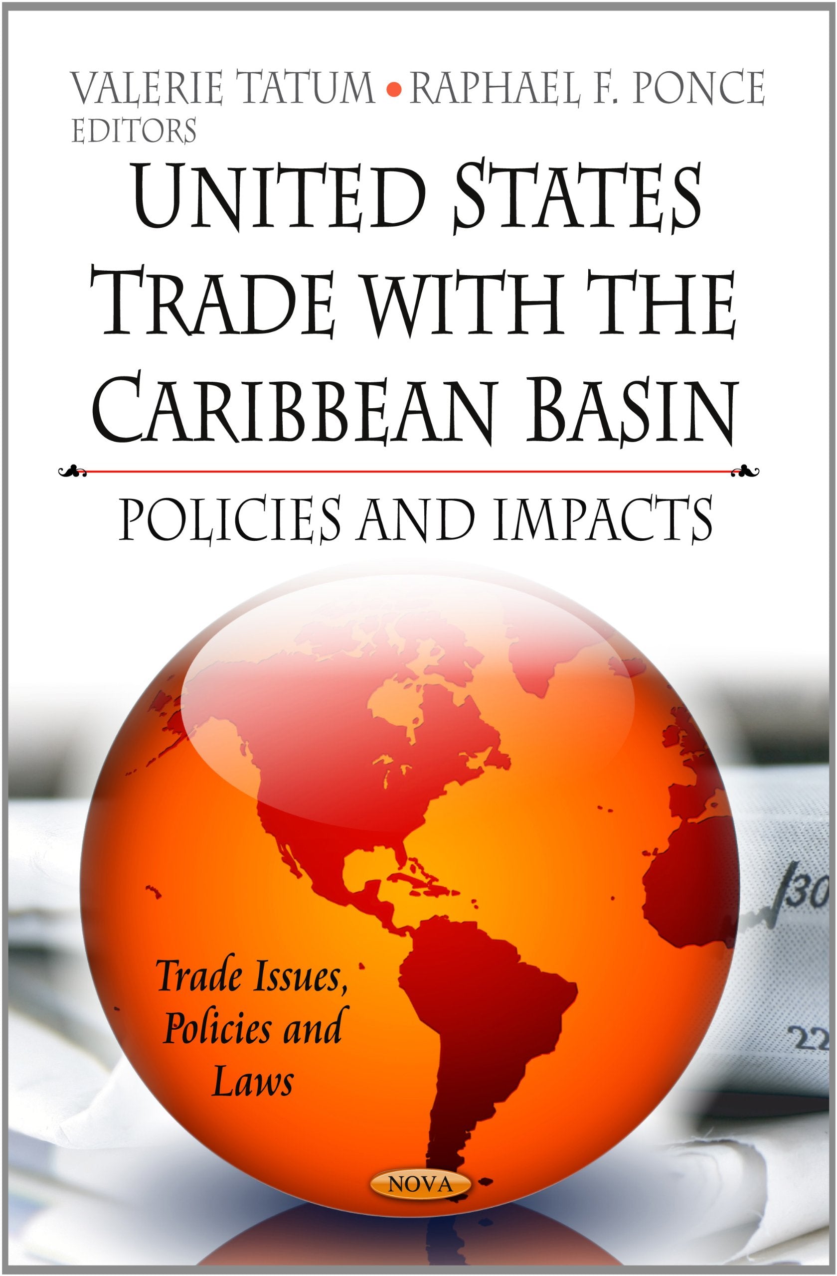 Unite States Trade With the Caribbean Basin: Policies and Impacts (Trade Issues, Policies and Laws),Used