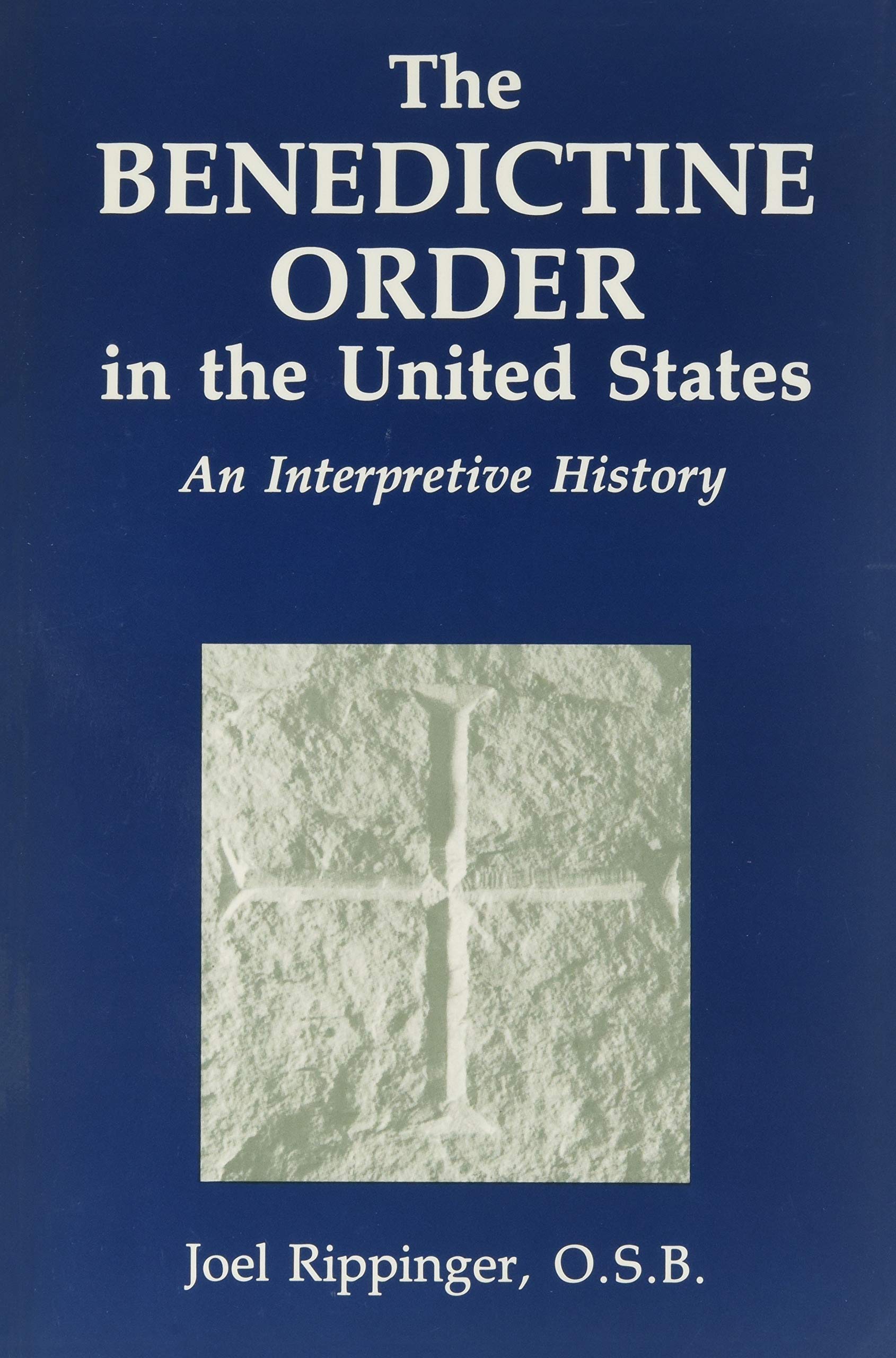 The Benedictine Order In The U.S.:: An Interpretive History,Used