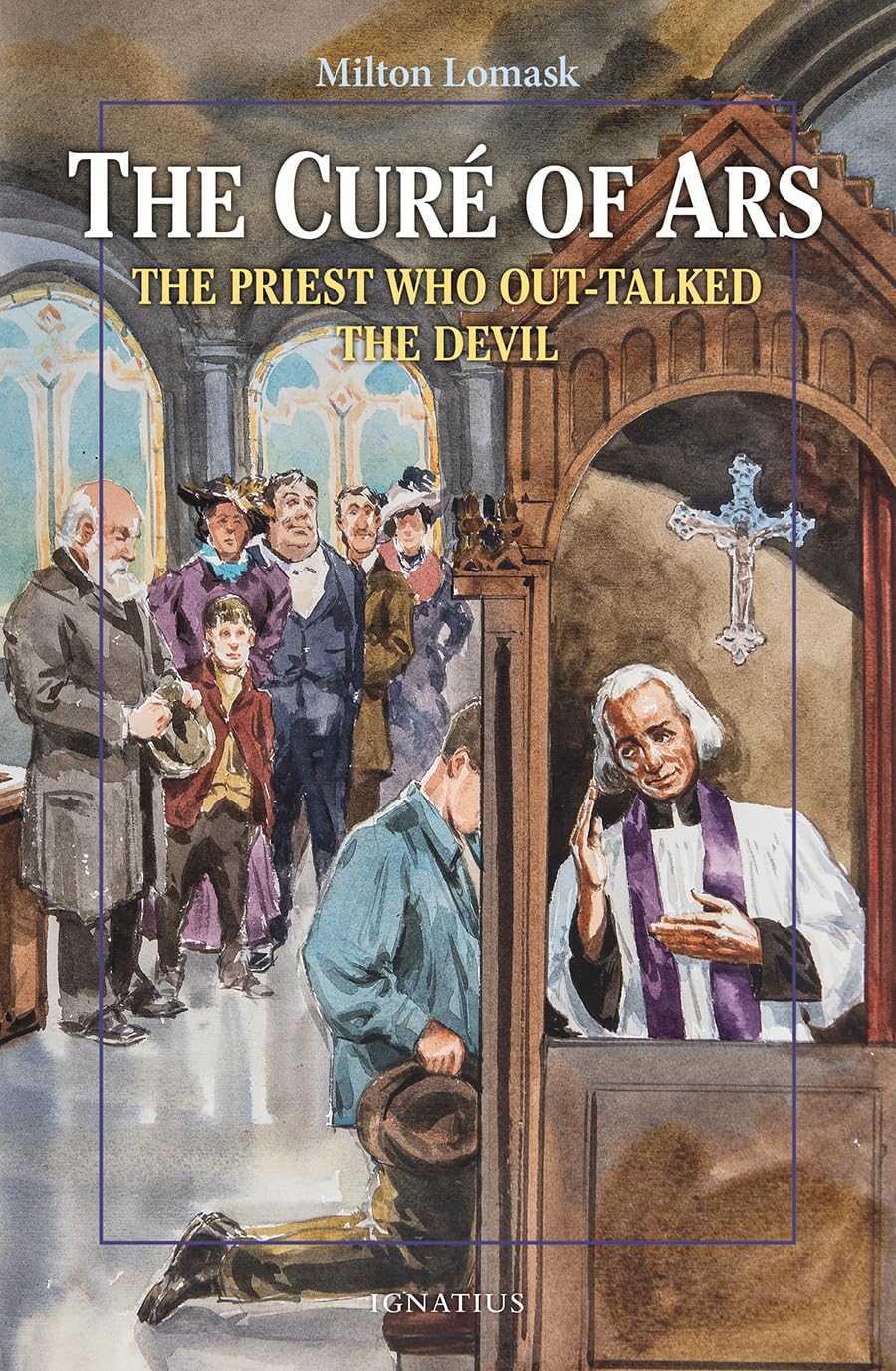 The Cure Of Ars: The Priest Who Outtalked The Devil,New