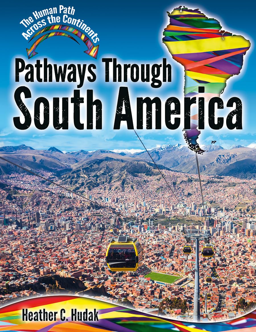 Pathways Through South America (The Human Path Across the Continents),Used