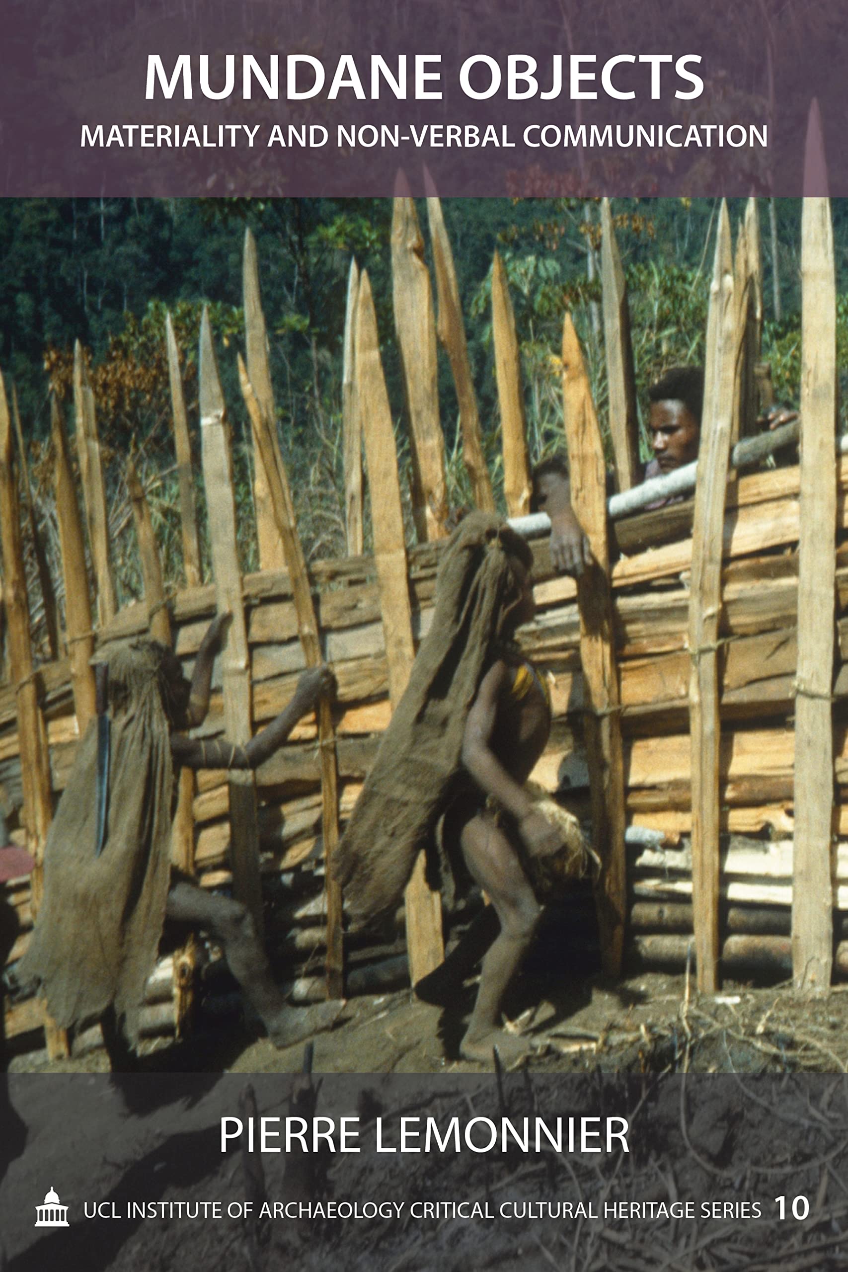 Mundane Objects: Materiality and Nonverbal Communication (UCL Institute of Archaeology Critical Cultural Heritage Series) (Volu,Used