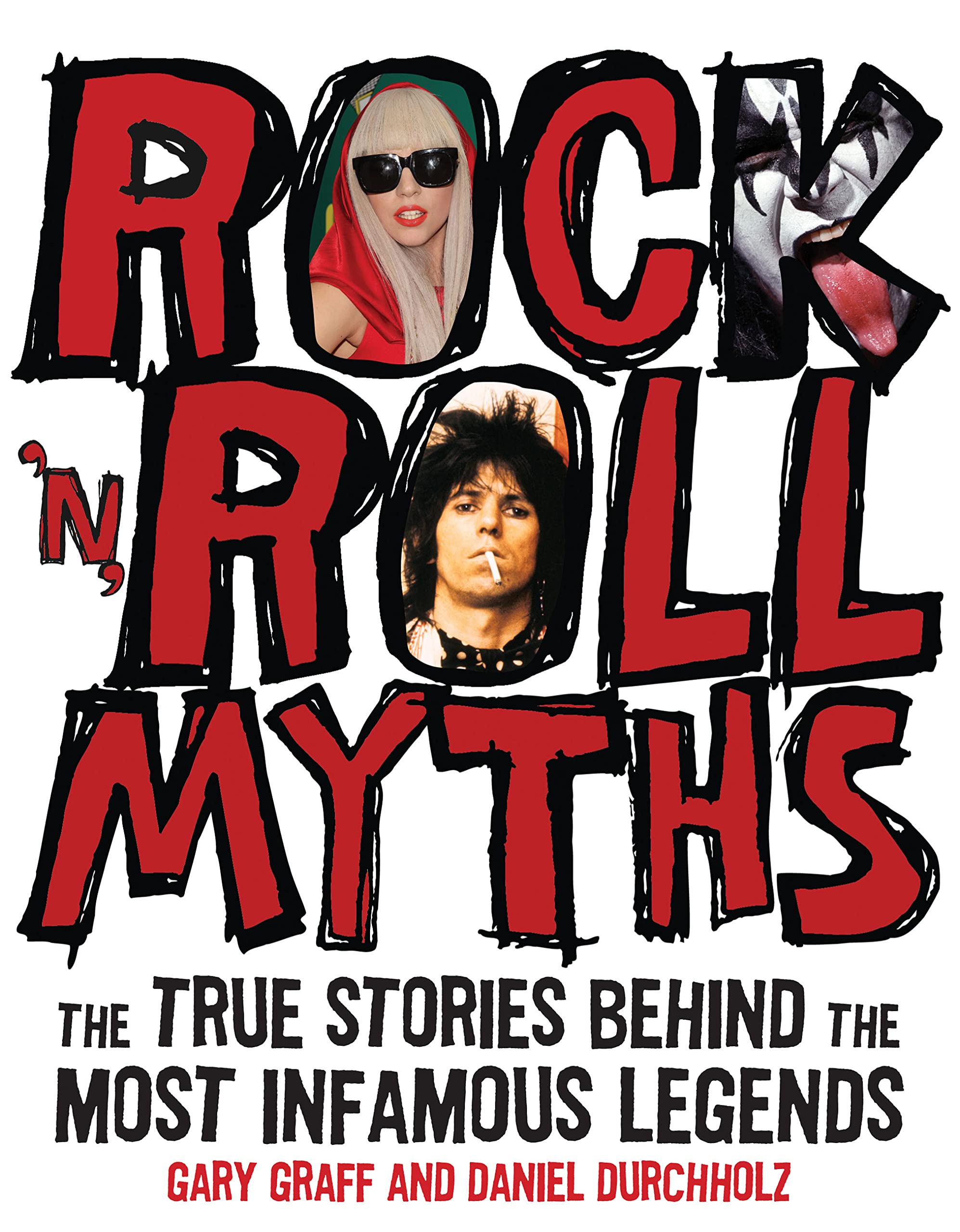 Rock 'n' Roll Myths: The True Stories Behind the Most Infamous Legends,New