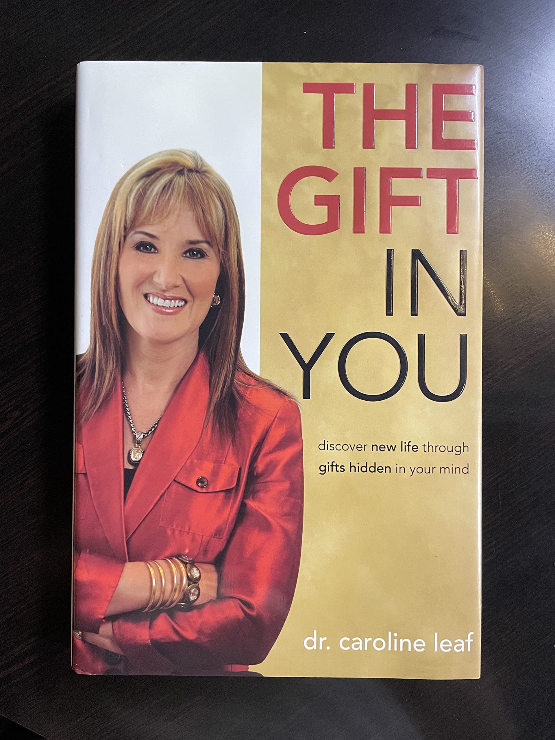 The Gift In You: Discovering New Life Through Gifts Hidden In Your Mind,New