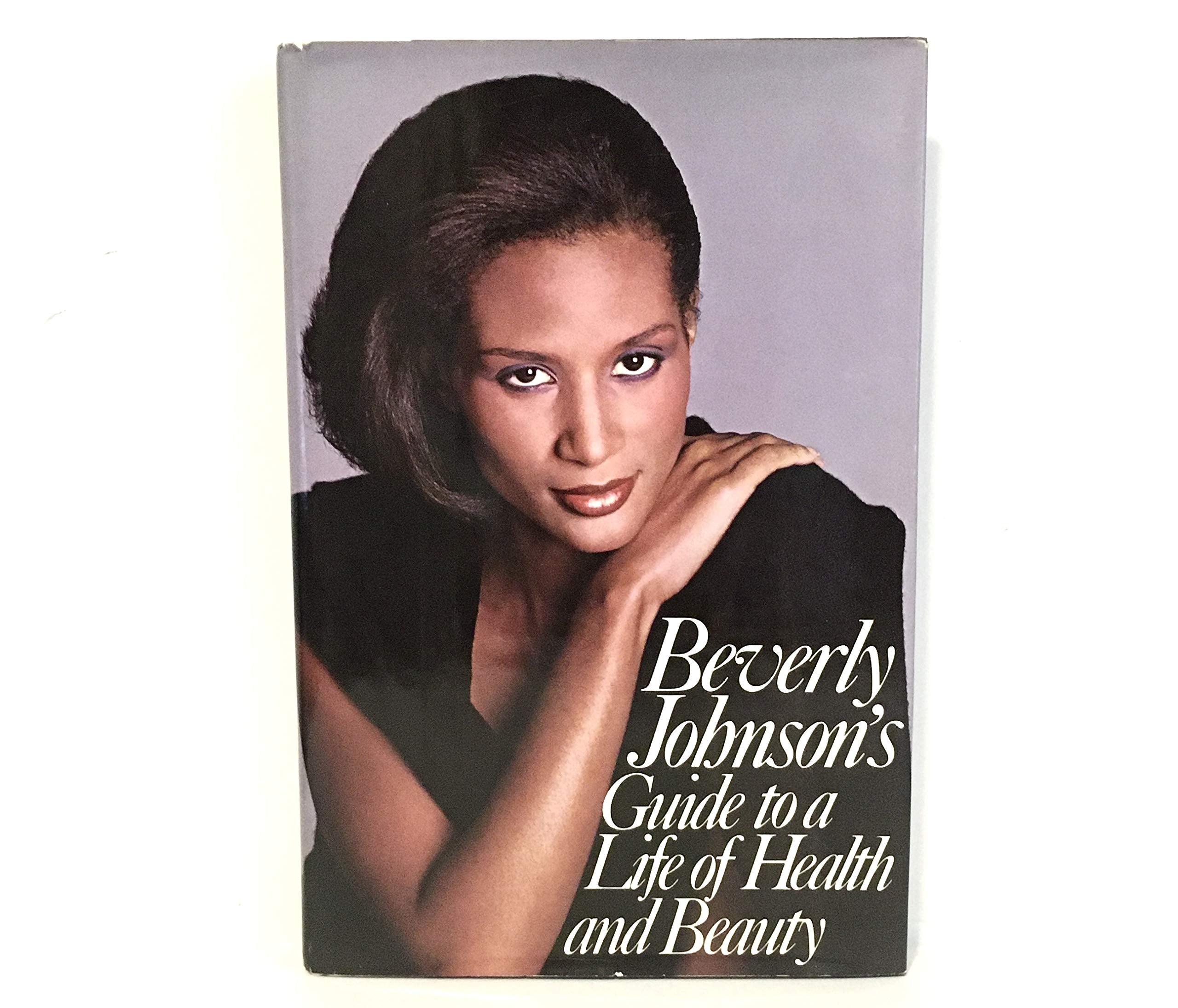 Beverly Johnson'S Guide To A Life Of Health And Beauty,New