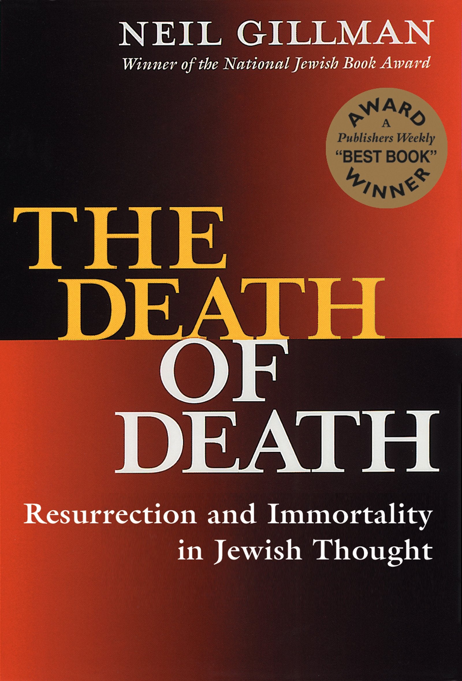 The Death of Death (Resurrection and Immortality in Jewish Thought),Used