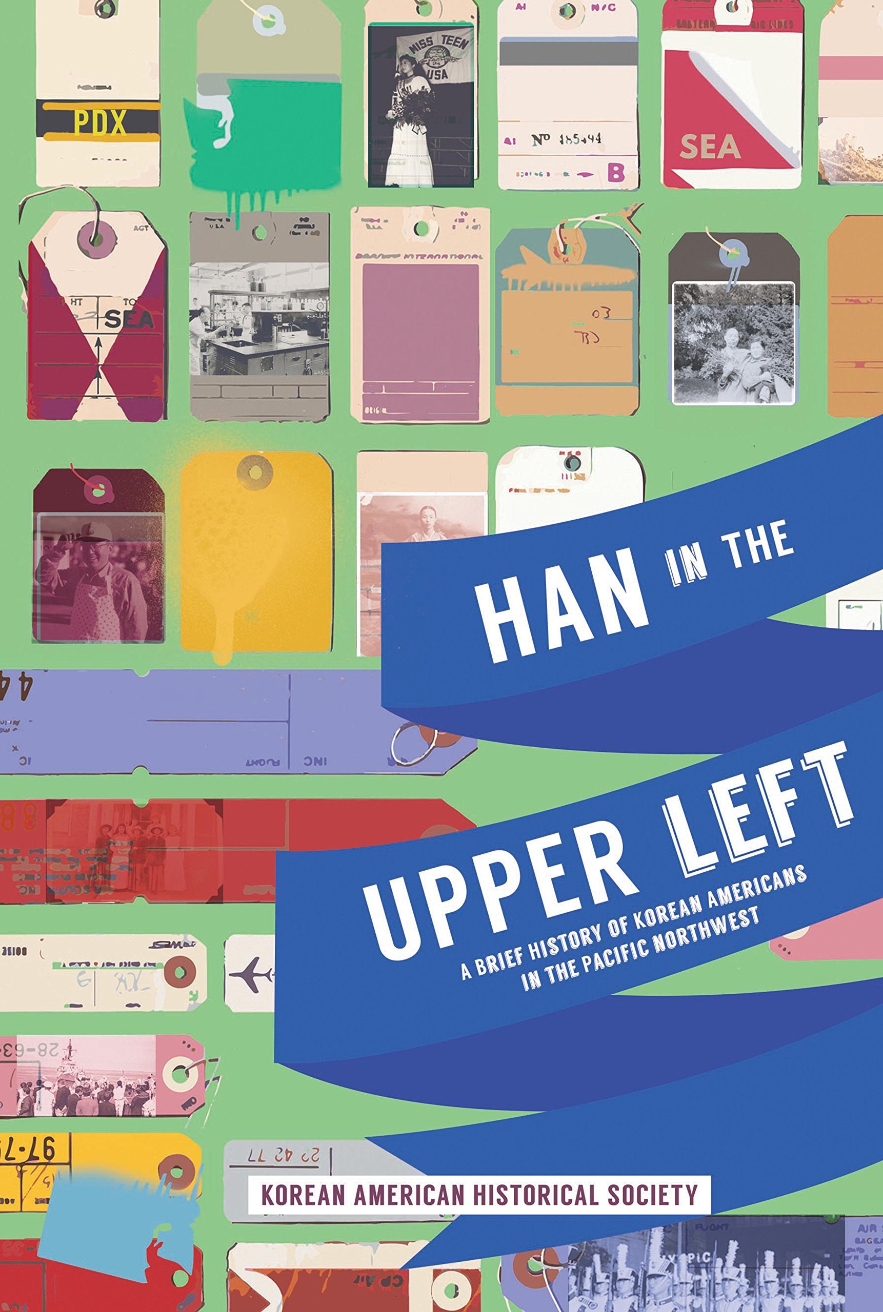 Han in the Upper Left: A Brief History of Korean Americans in the Pacific Northwest,Used