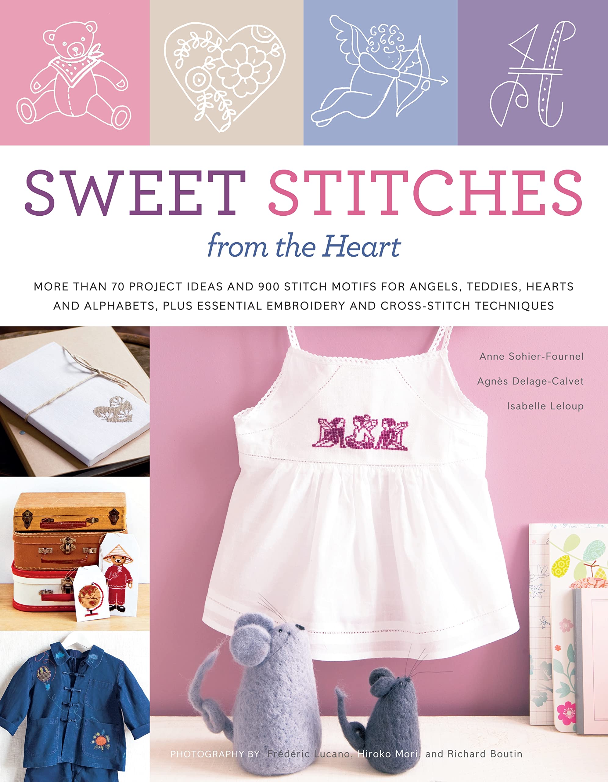 Sweet Stitches from the Heart: More Than 70 Project Ideas and 900 Stitch Motifs for Angels, Teddies, Fairies, Hearts, and Alphab,Used