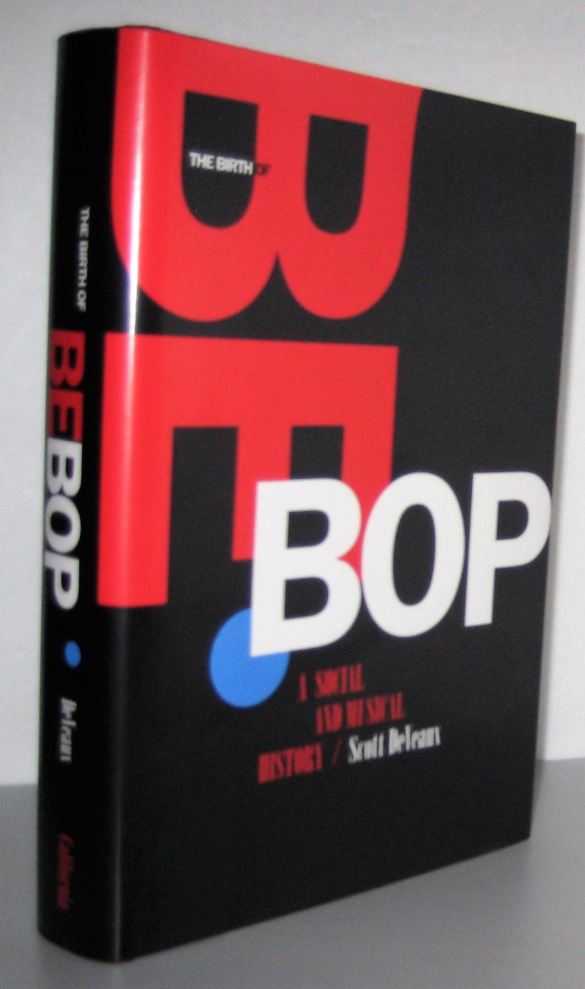 The Birth of Bebop: A Social and Musical History,Used