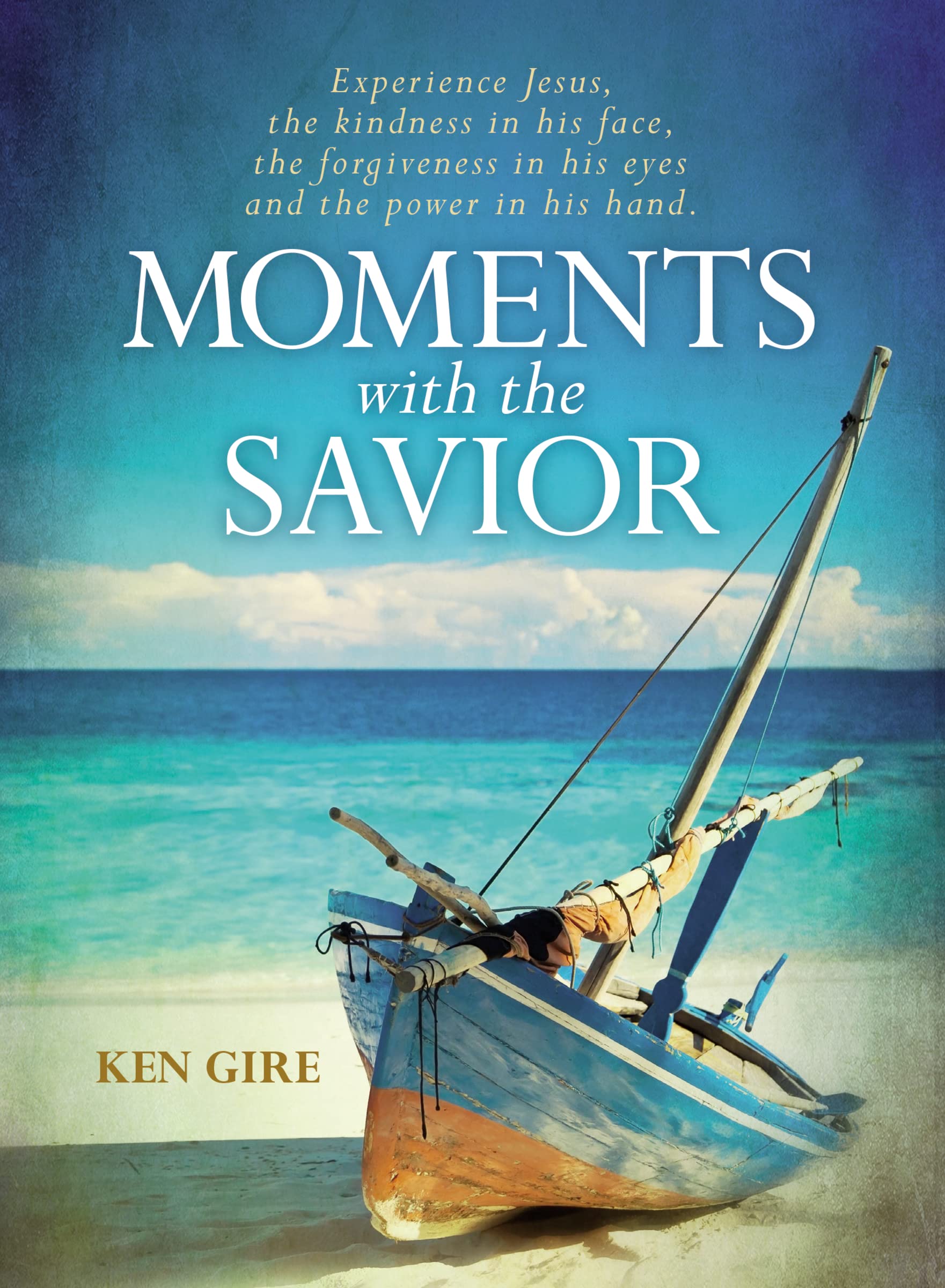 Moments with the Savior: Experience Jesus, the kindness in his face, the forgiveness in his eyes, and the power in his hand.,Used