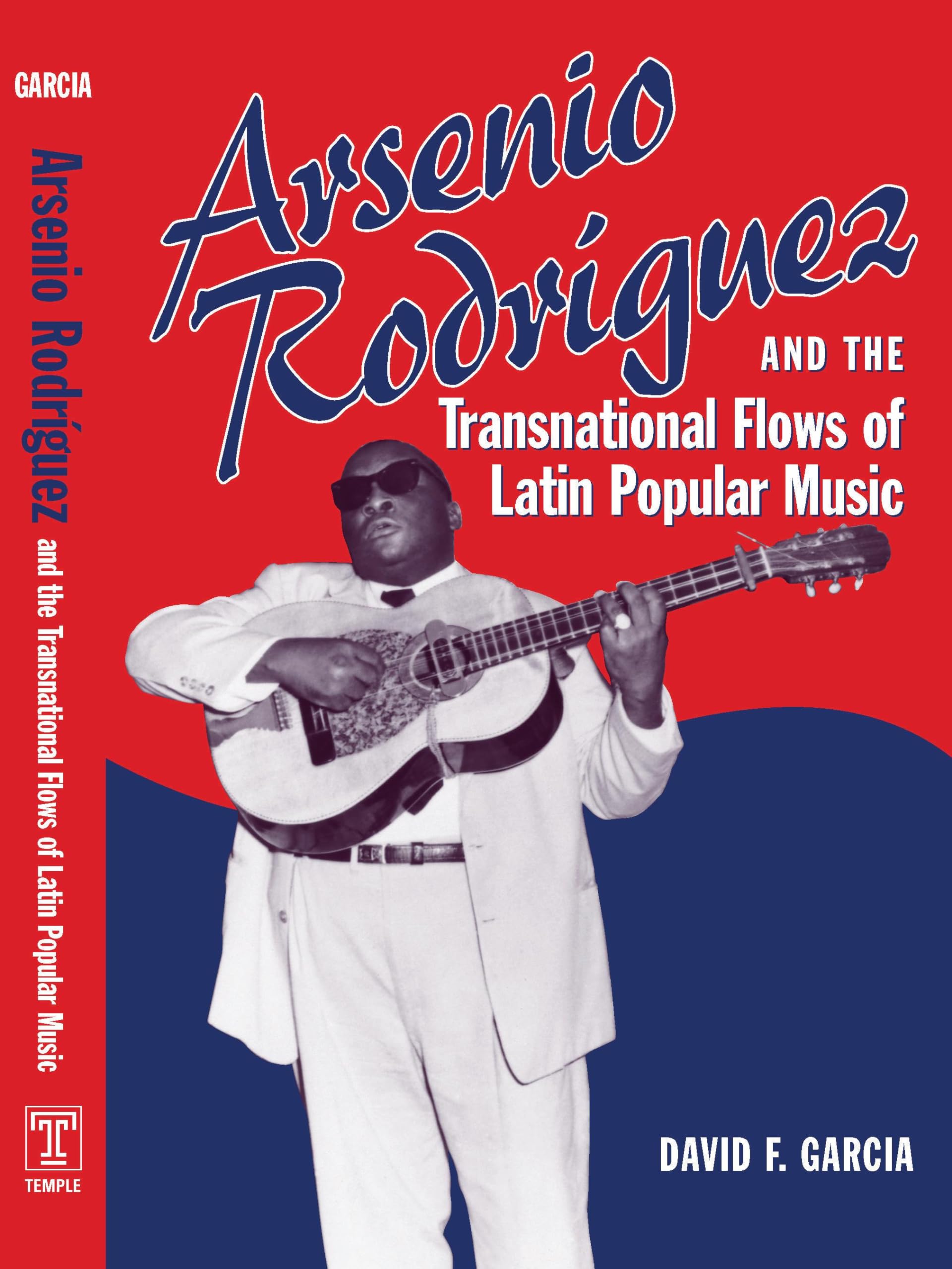 Arsenio Rodrguez and the Transnational Flows of Latin Popular Music (Studies In Latin America & Car),Used
