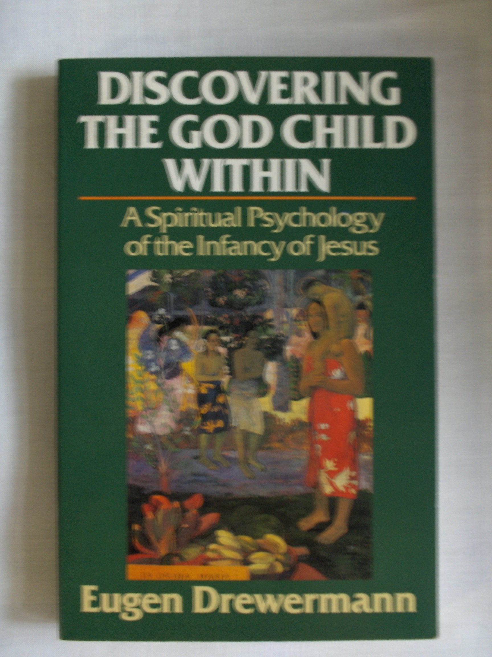 Discovering the God Child Within: A Spiritual Psychology of the Infancy of Jesus,Used