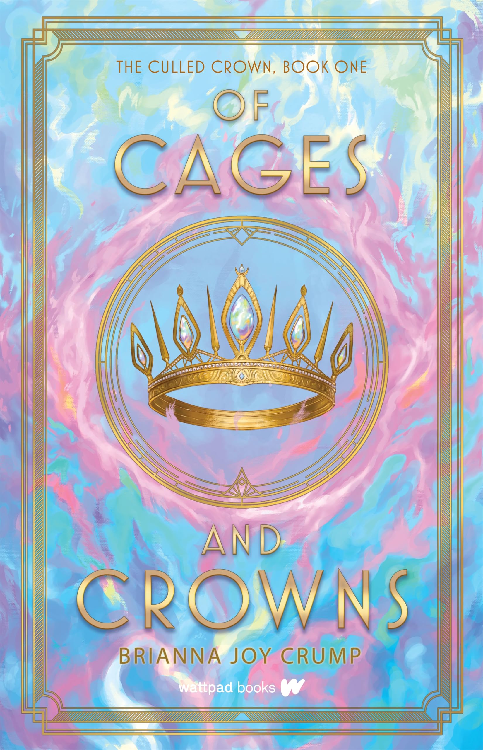 Of Cages and Crowns (Culled Crown, 1),New