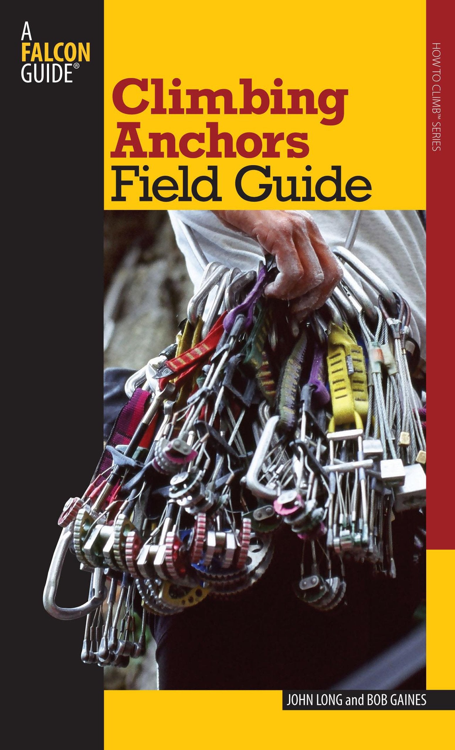 Climbing Anchors Field Guide (How To Climb Series),New