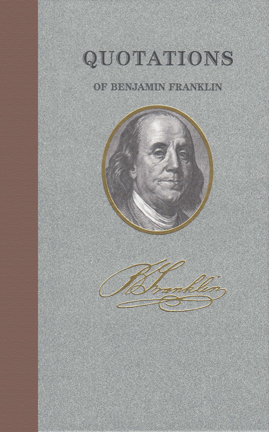 Quotations of Benjamin Franklin (Quotations of Great Americans),New