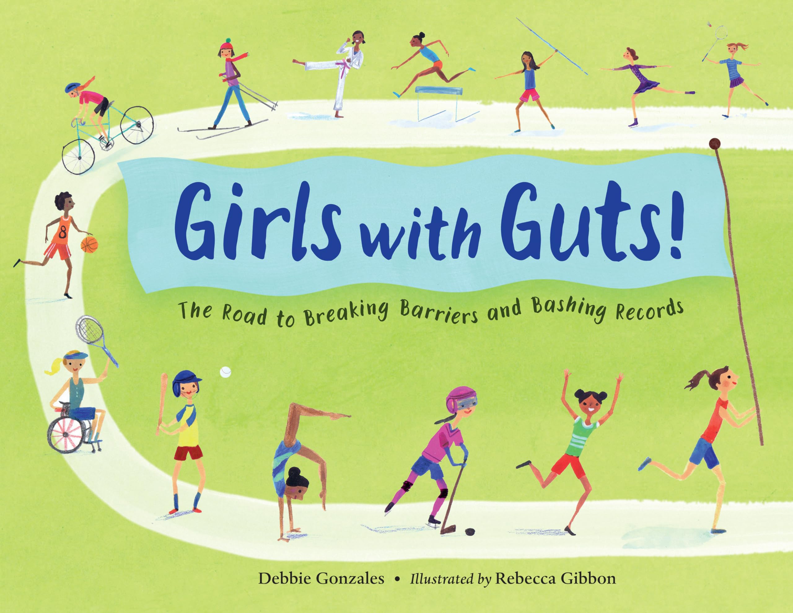 Girls with Guts!: The Road to Breaking Barriers and Bashing Records,Used