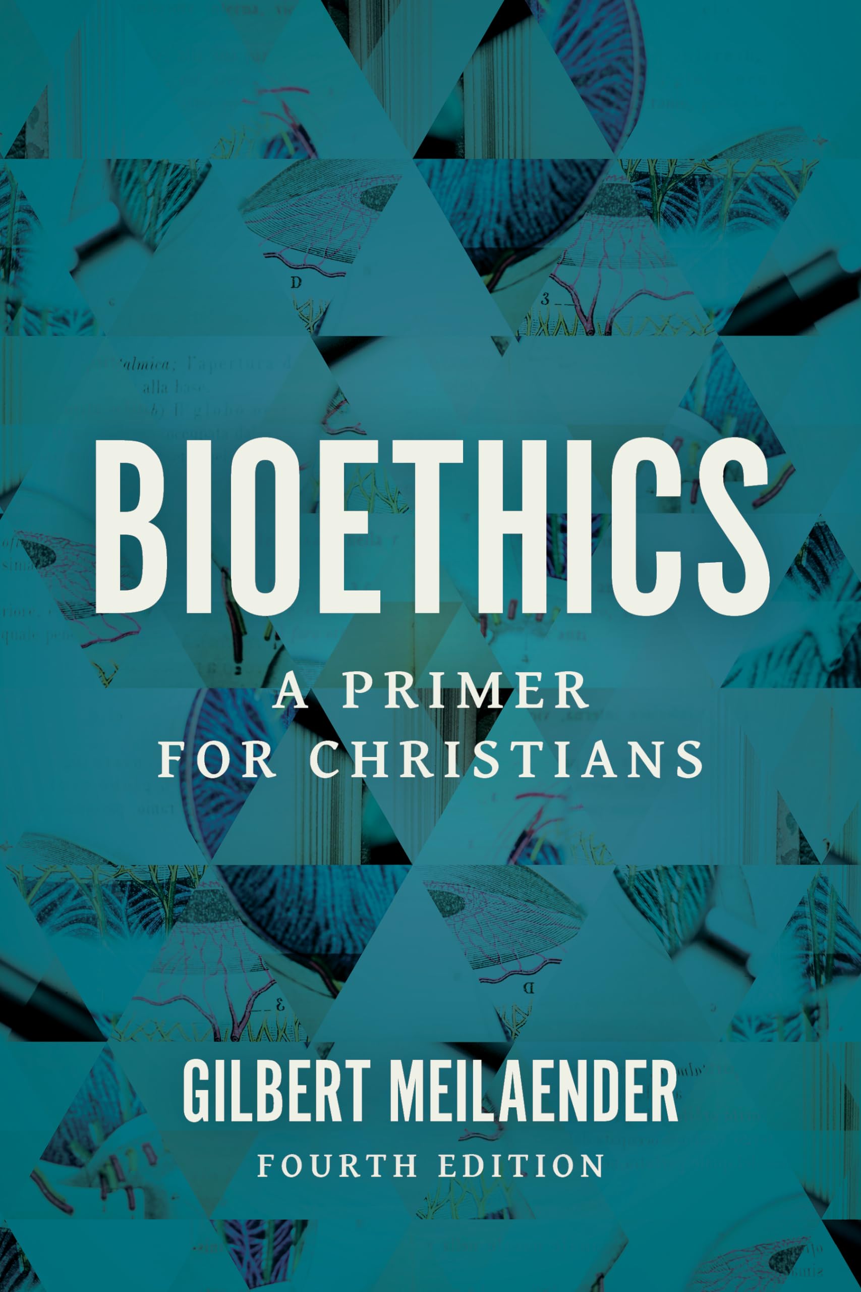 Bioethics: A Primer for Christians,New