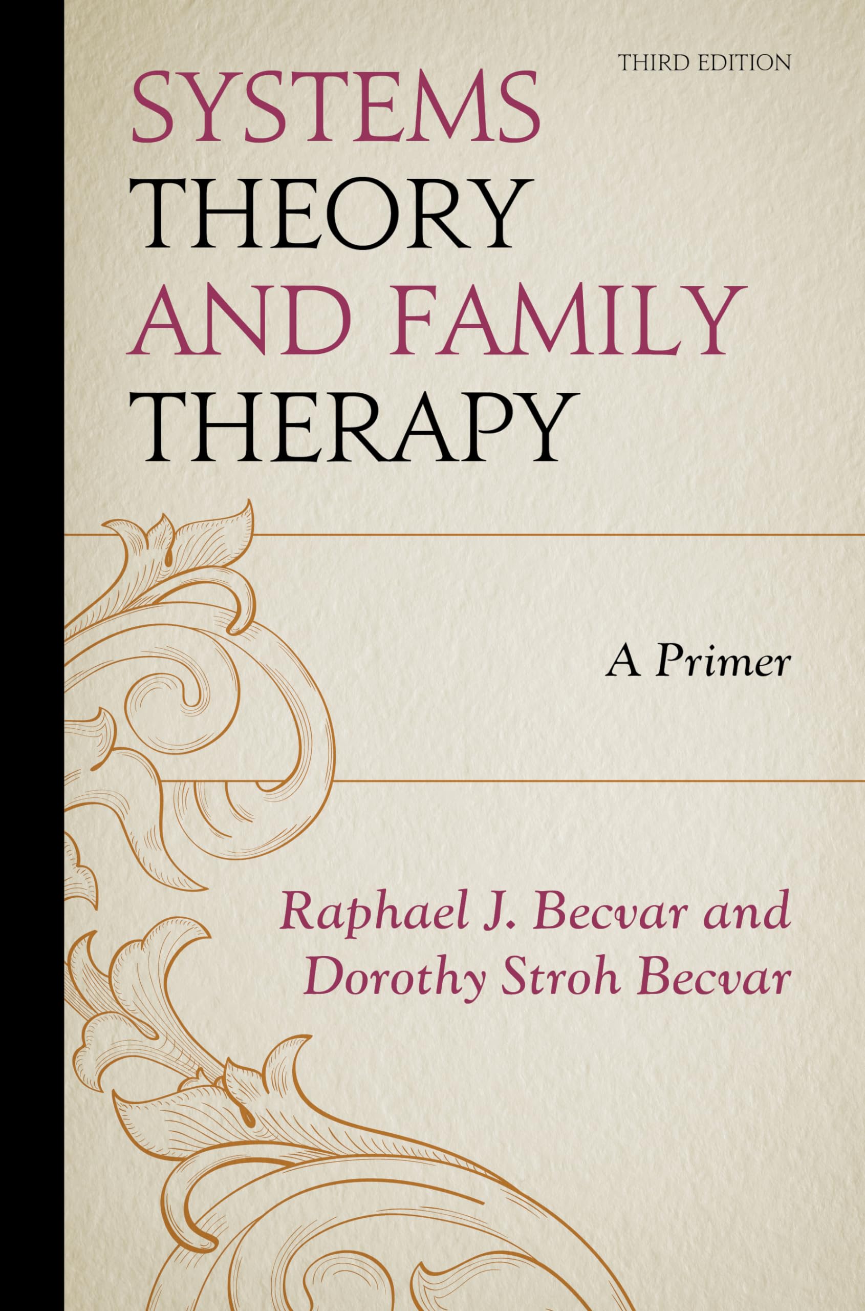 Systems Theory and Family Therapy  Third Edition,New
