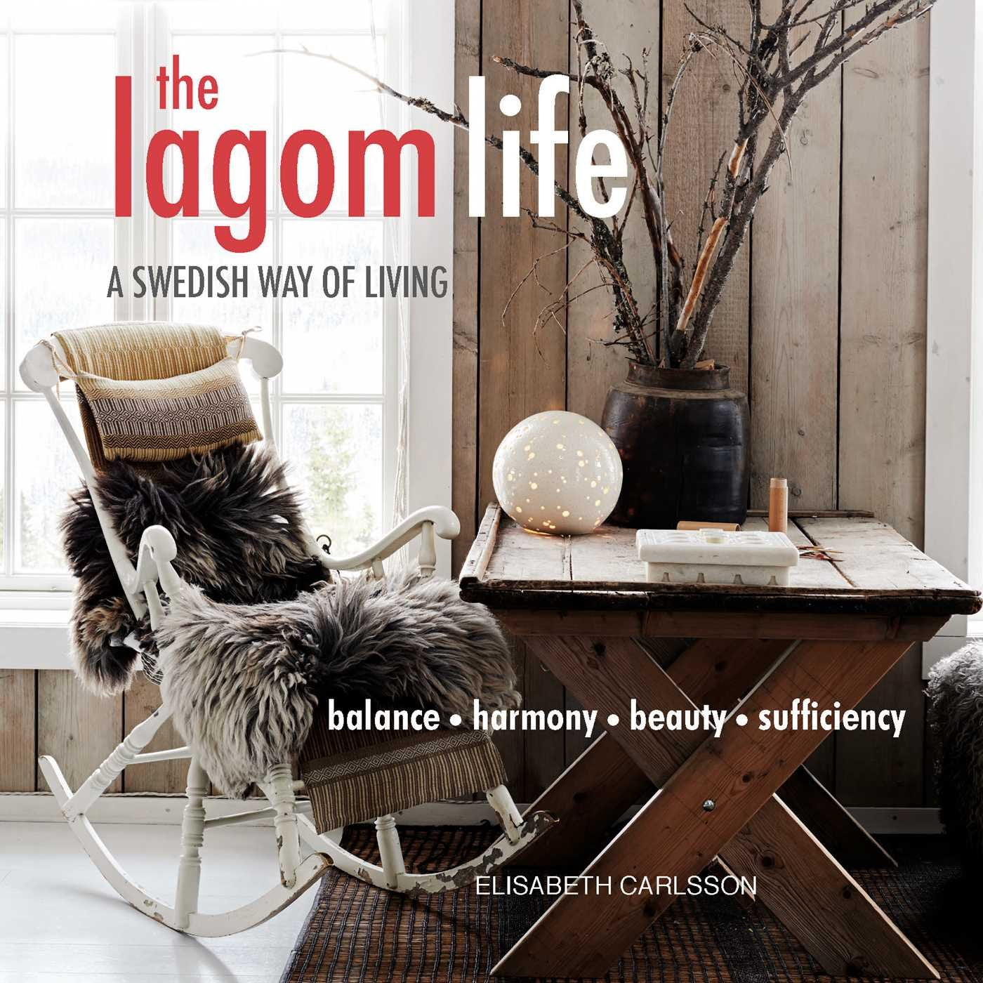 The Lagom Life: A Swedish way of living,Used