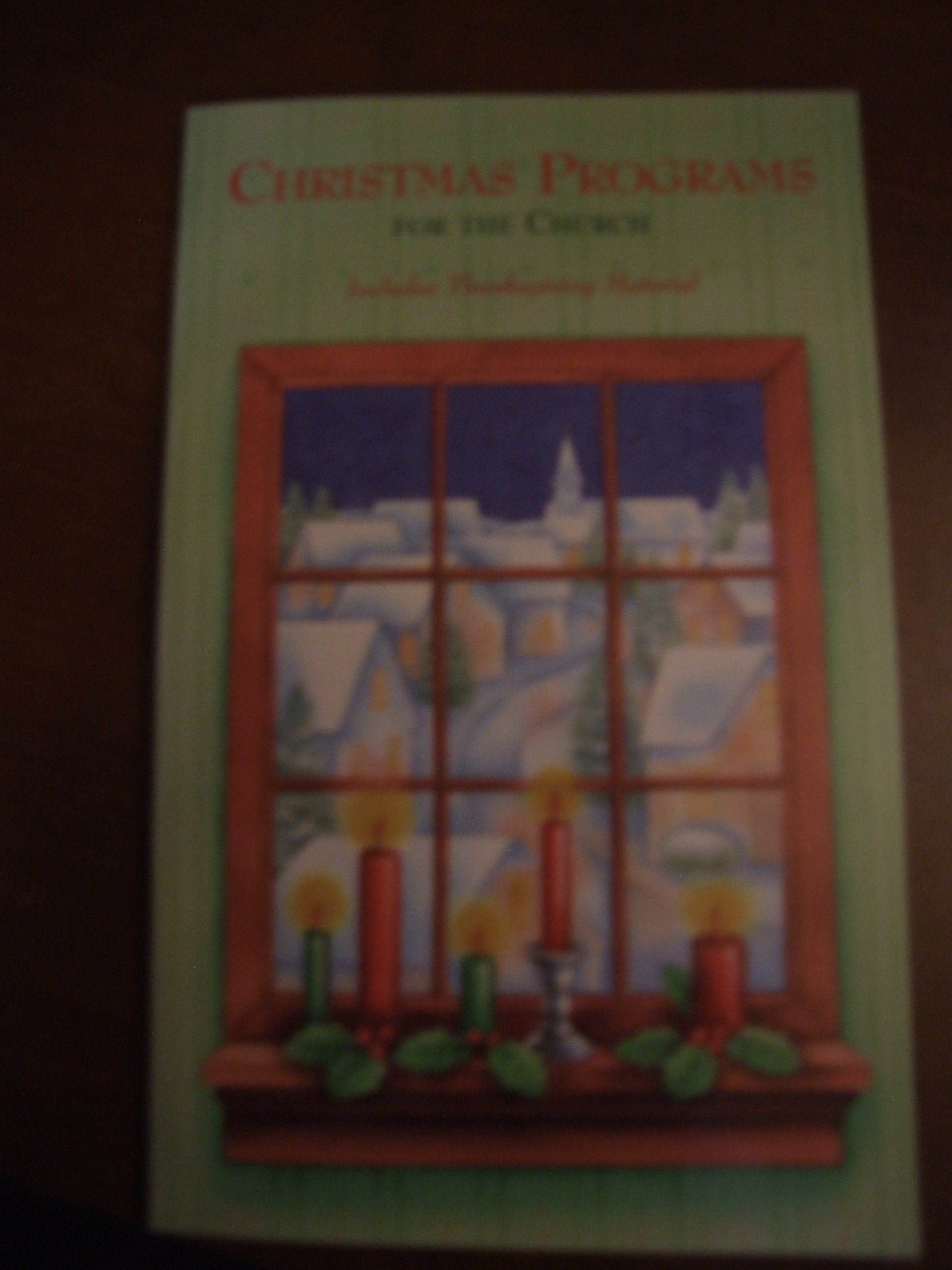 Christmas Programs for the Church: Includes Thanksgiving Material,Used