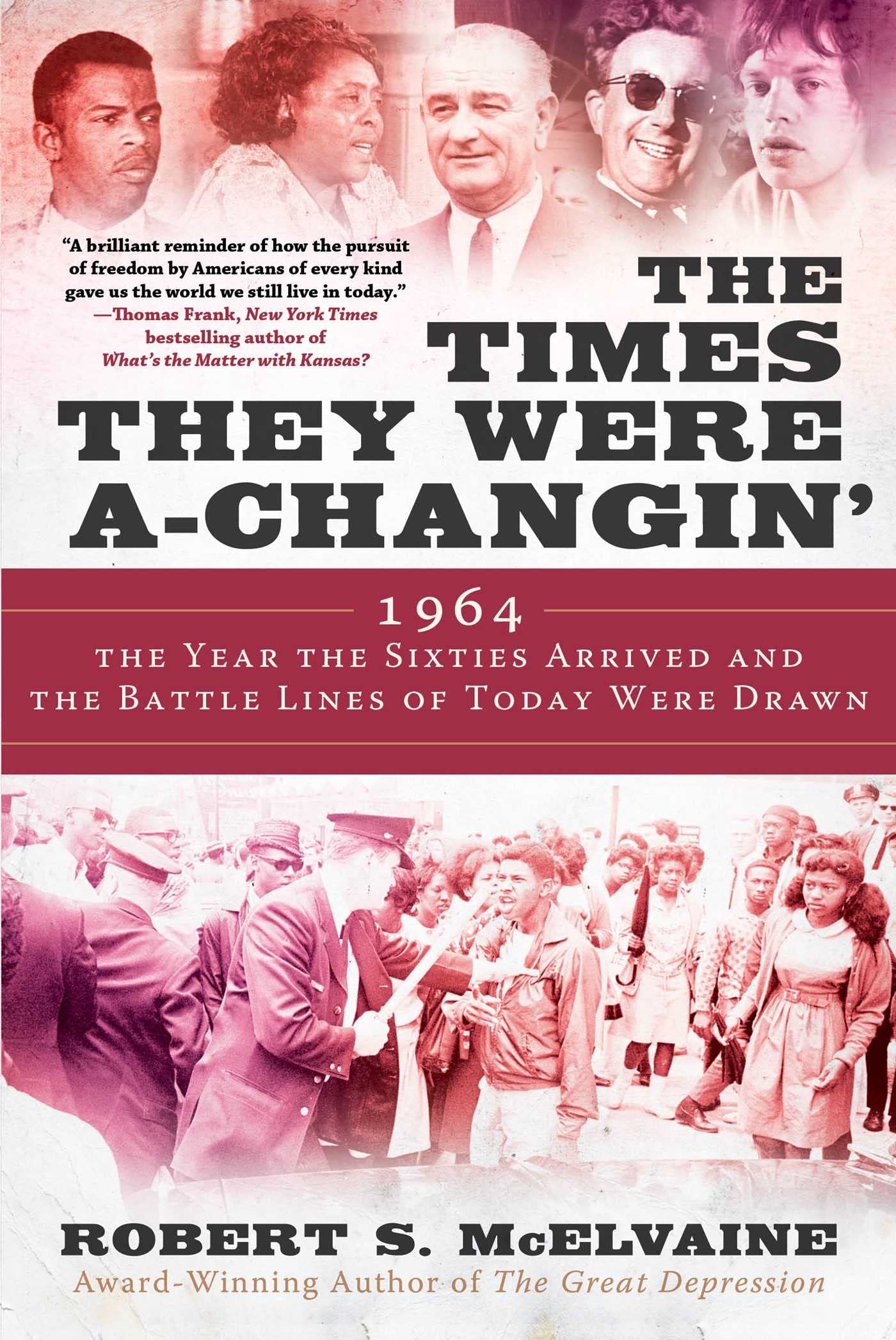 The Times They Were aChangin: 1964, the Year the Sixties Arrived and the Battle Lines of Today Were Drawn,Used