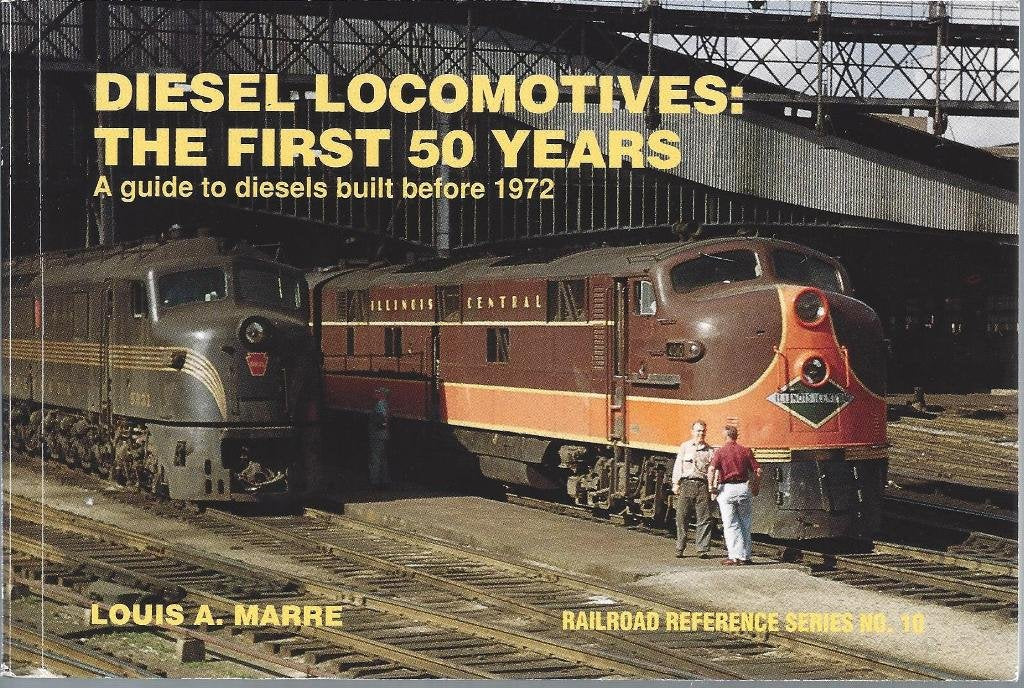 Diesel Locomotives: The First 50 Years: A Guide To Diesels Built Before 1972 (Railroad Reference, 10),Used