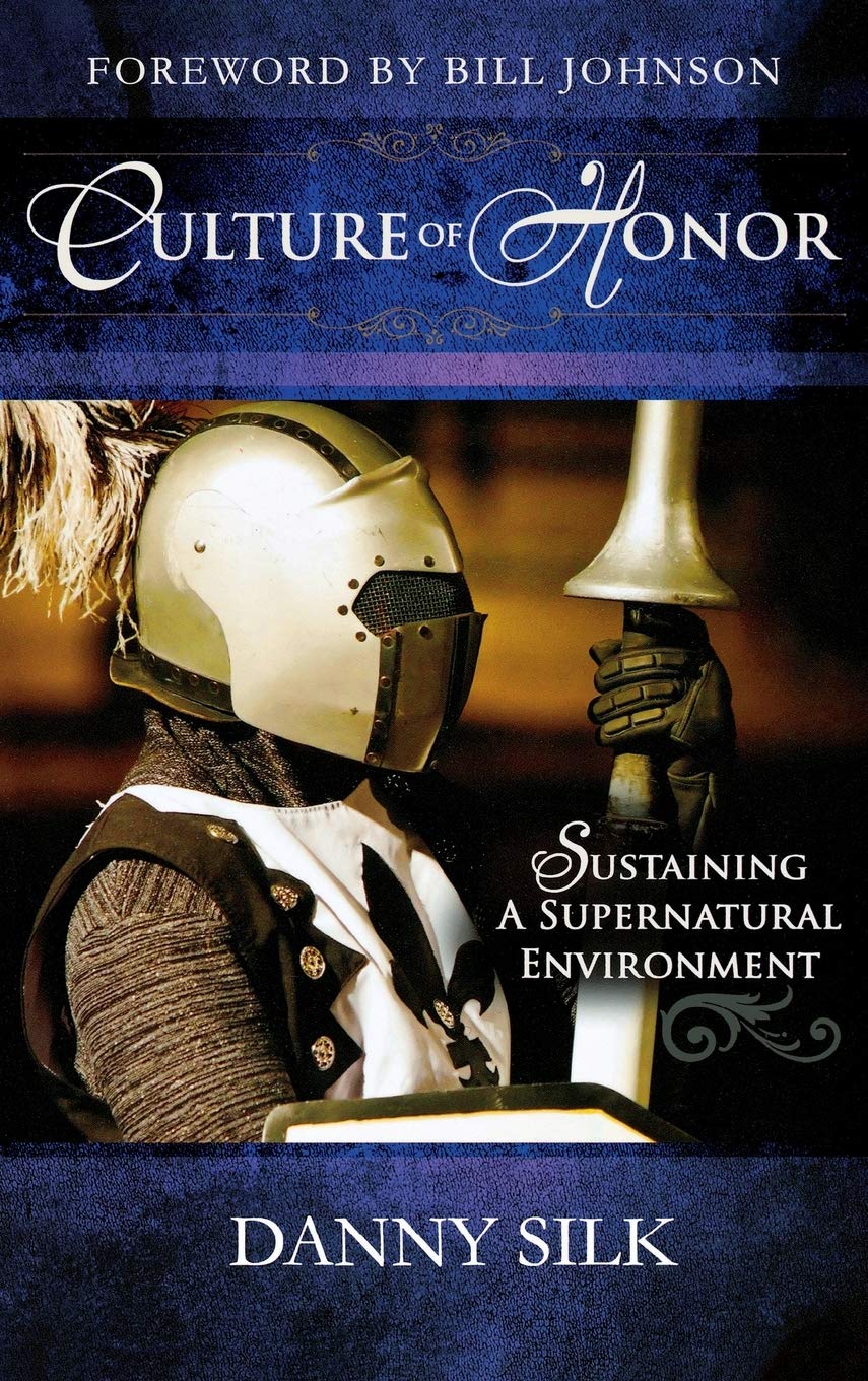 Culture of Honor: Sustaining a Supernatural Environment,Used