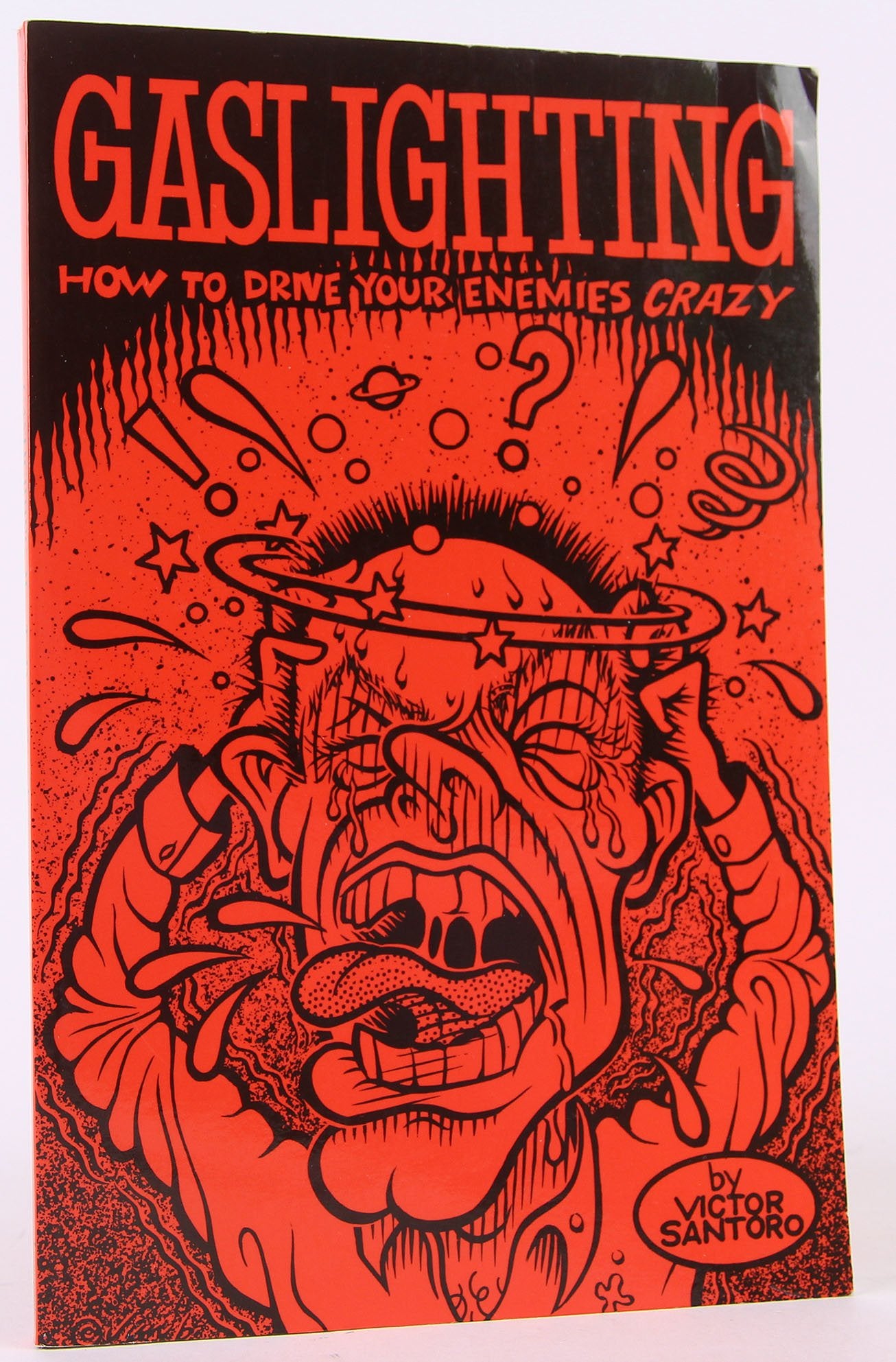 Gaslighting: How to Drive Your Enemies Crazy,New