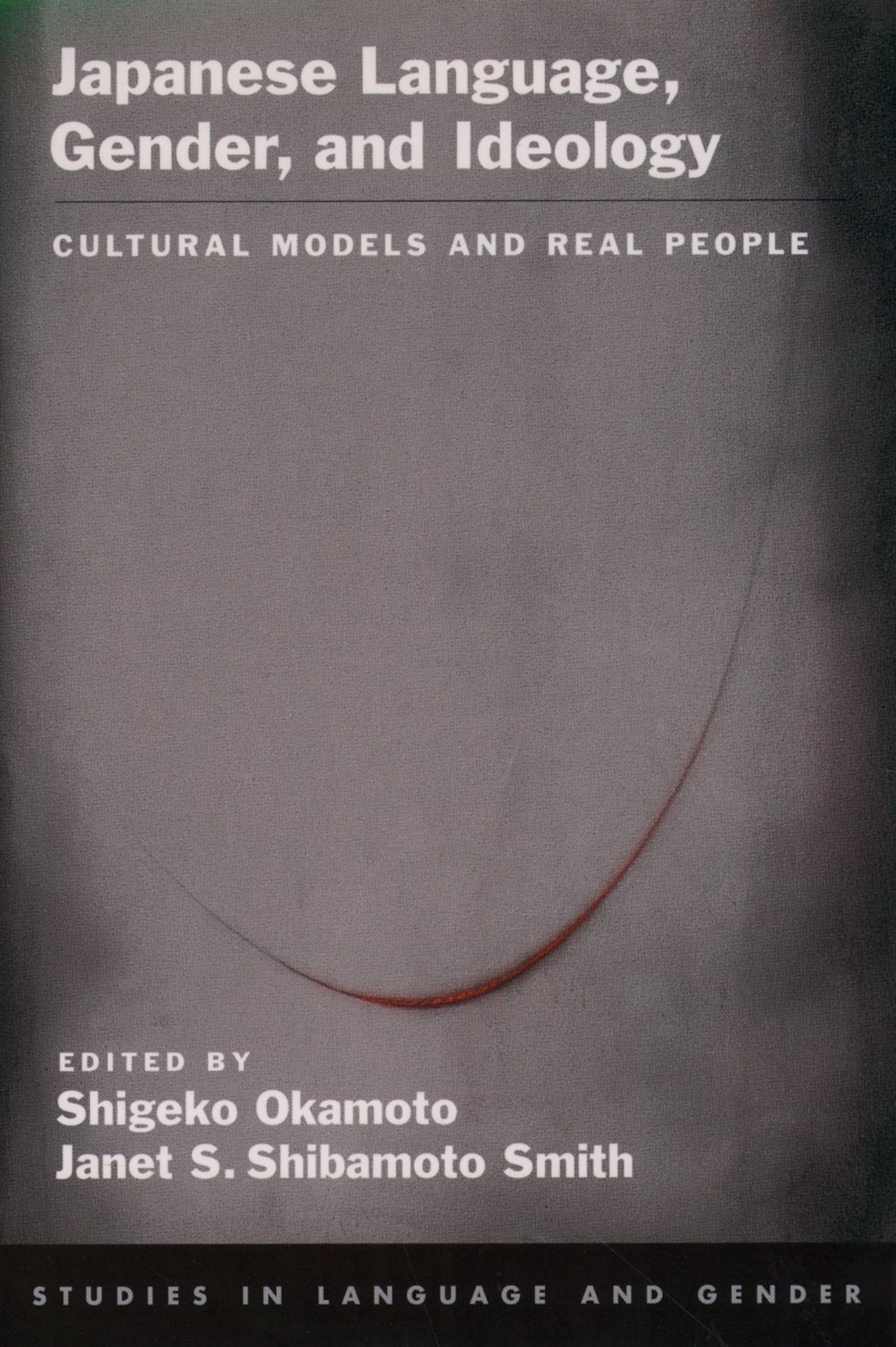 Japanese Language, Gender, and Ideology: Cultural Models and Real People (Studies in Language and Gender),Used
