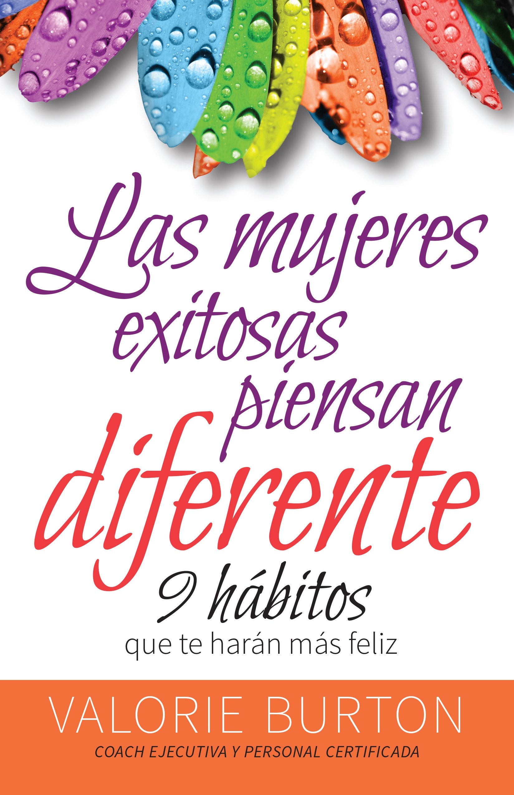 Mujeres exitosas piensan diferente, Las: 9 hbitos que te harn feliz (Spanish Edition),Used