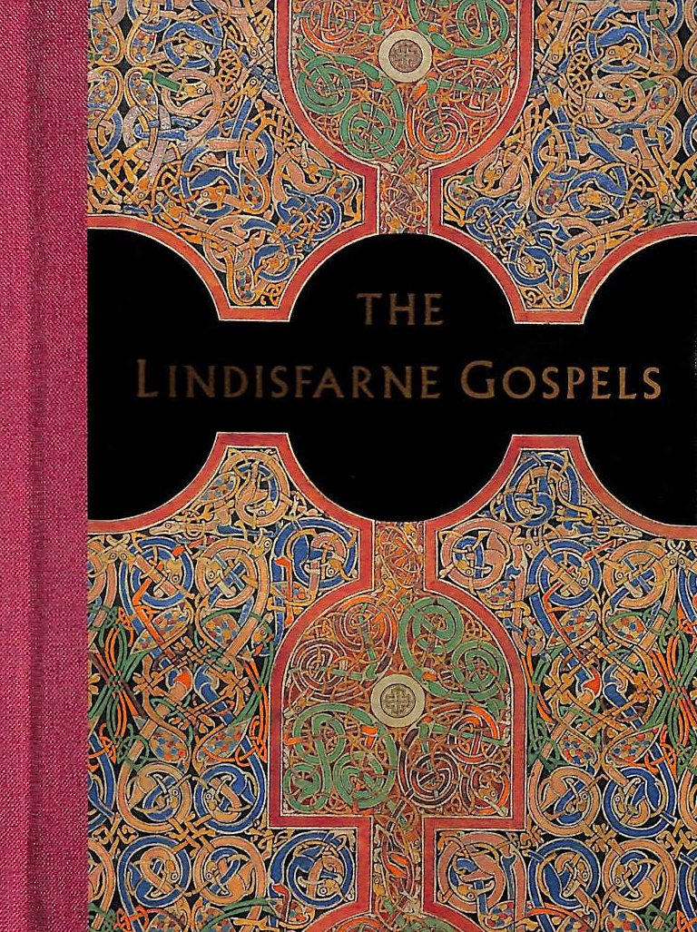 The Lindisfarne Gospels : A Masterpiece Of Book Painting