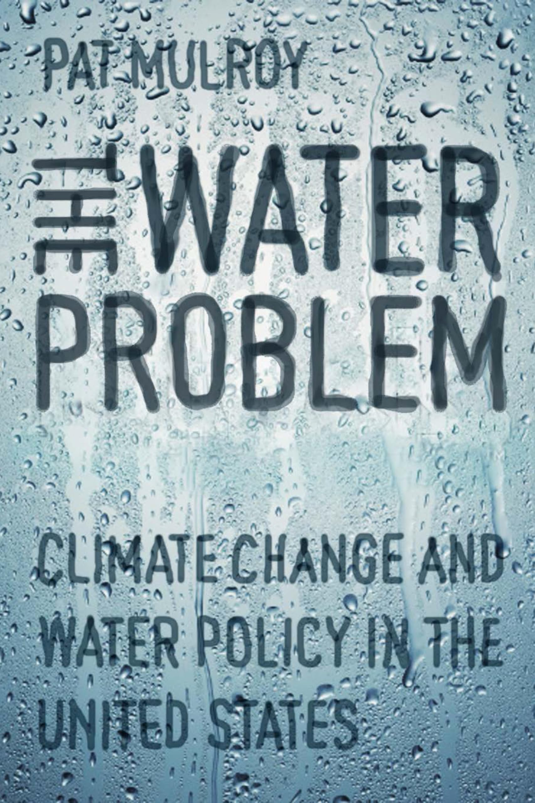 The Water Problem: Climate Change And Water Policy In The United States,Used