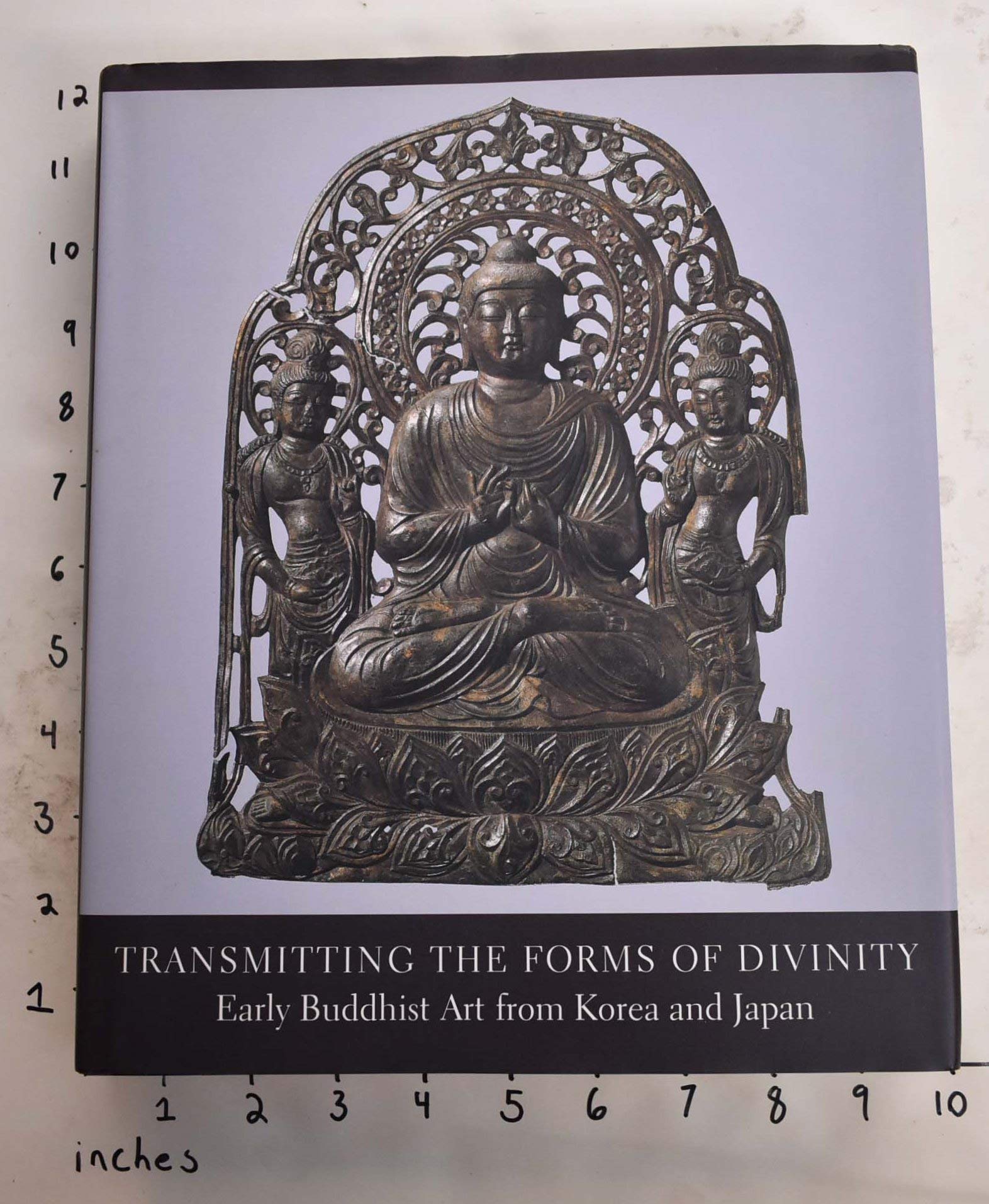 Transmitting the Forms of Divinity: Early Buddhist Art from Korea and Japan,New