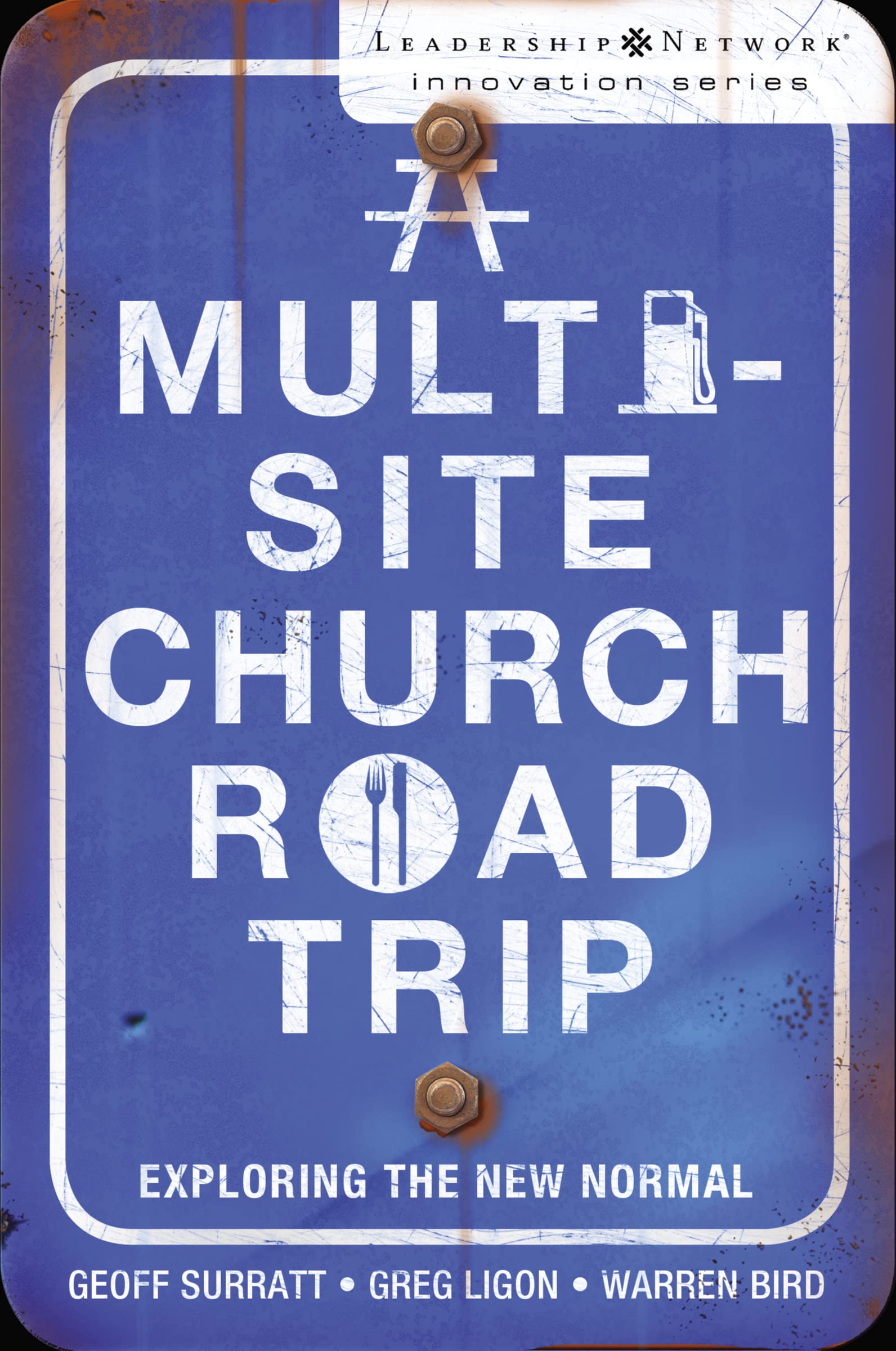 A MultiSite Church Roadtrip: Exploring the New Normal (Leadership Network Innovation Series),Used