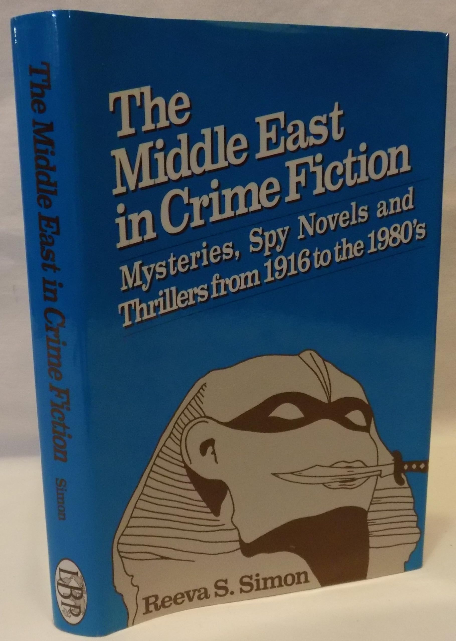 The Middle East in Crime Fiction: Mysteries, Spy Novels and Thrillers from 1916 to the 1980s,Used