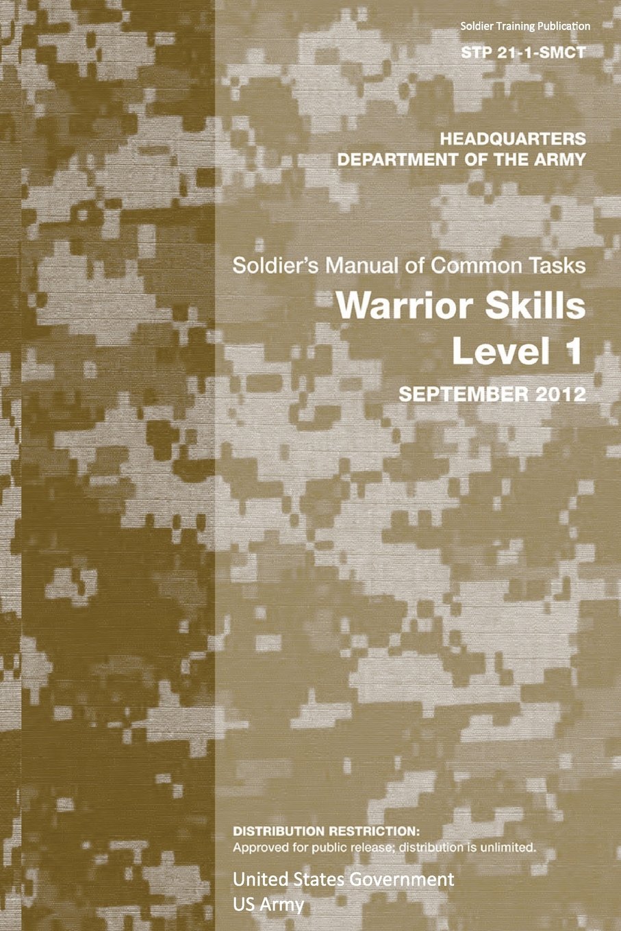 Soldier Training Publication STP 211SMCT Soldiers Manual of Common Tasks Warrior Skills Level 1 September 2012,Used