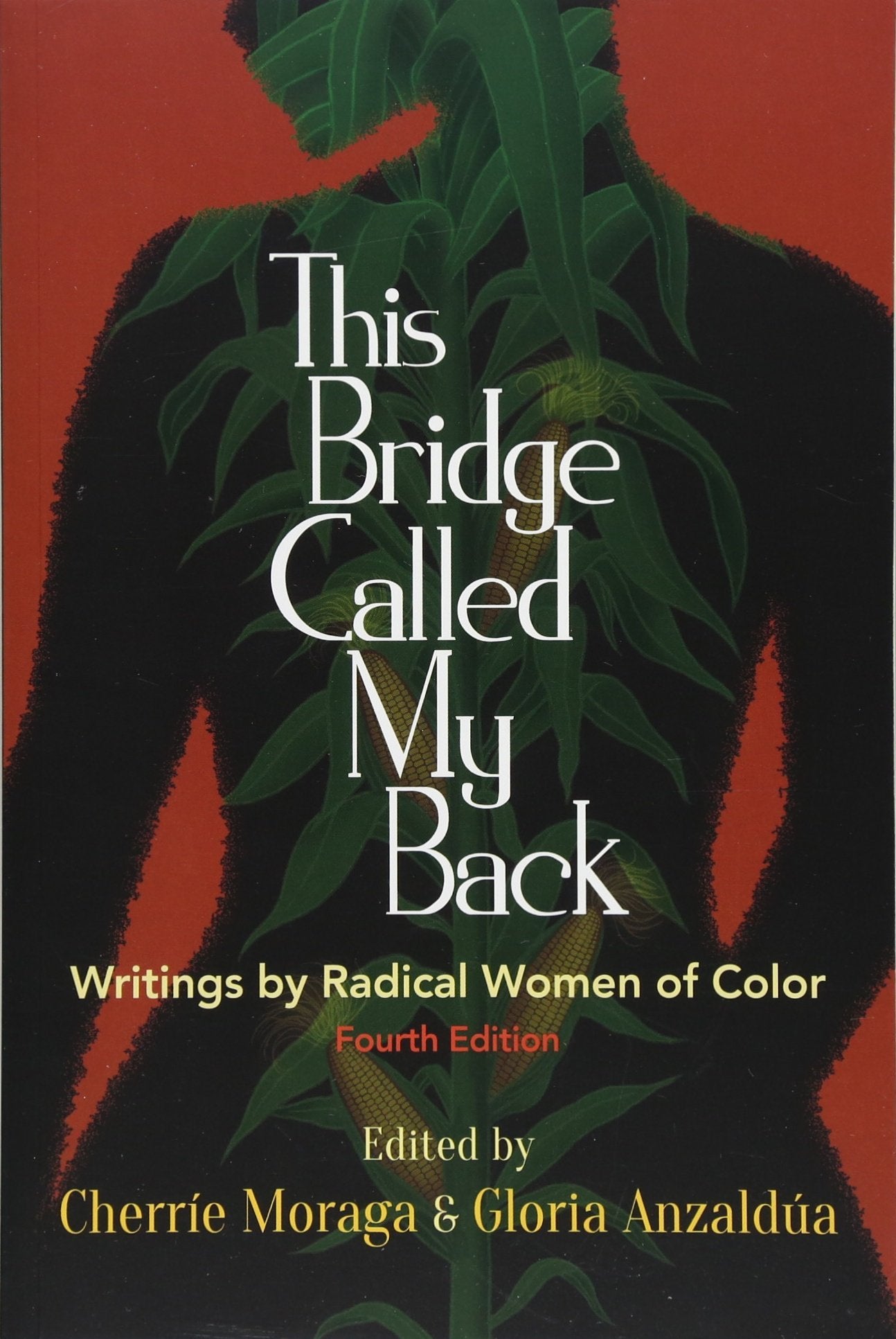 This Bridge Called My Back, Fourth Edition: Writings by Radical Women of Color,New