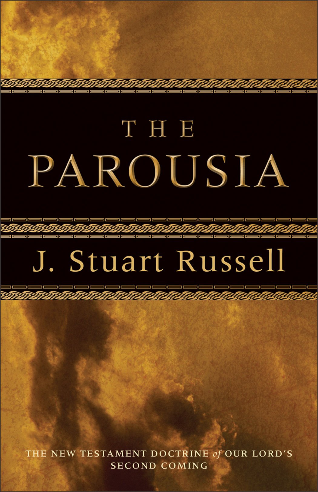 Parousia: The New Testament Doctrine of Our Lord's Second Coming,New