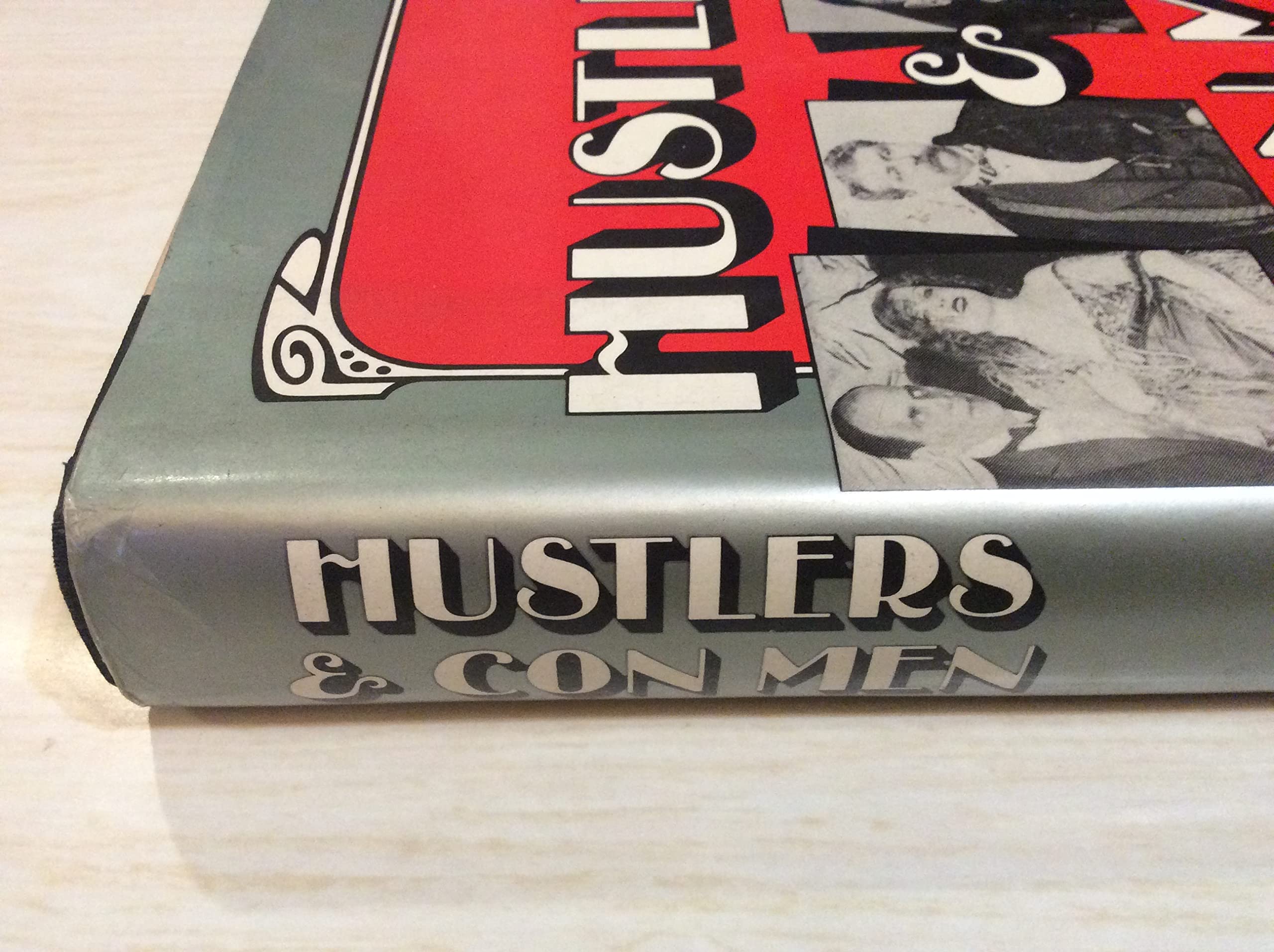 Hustlers and Con Men: An Anecdotal History of the Confidence Man and His Games,Used