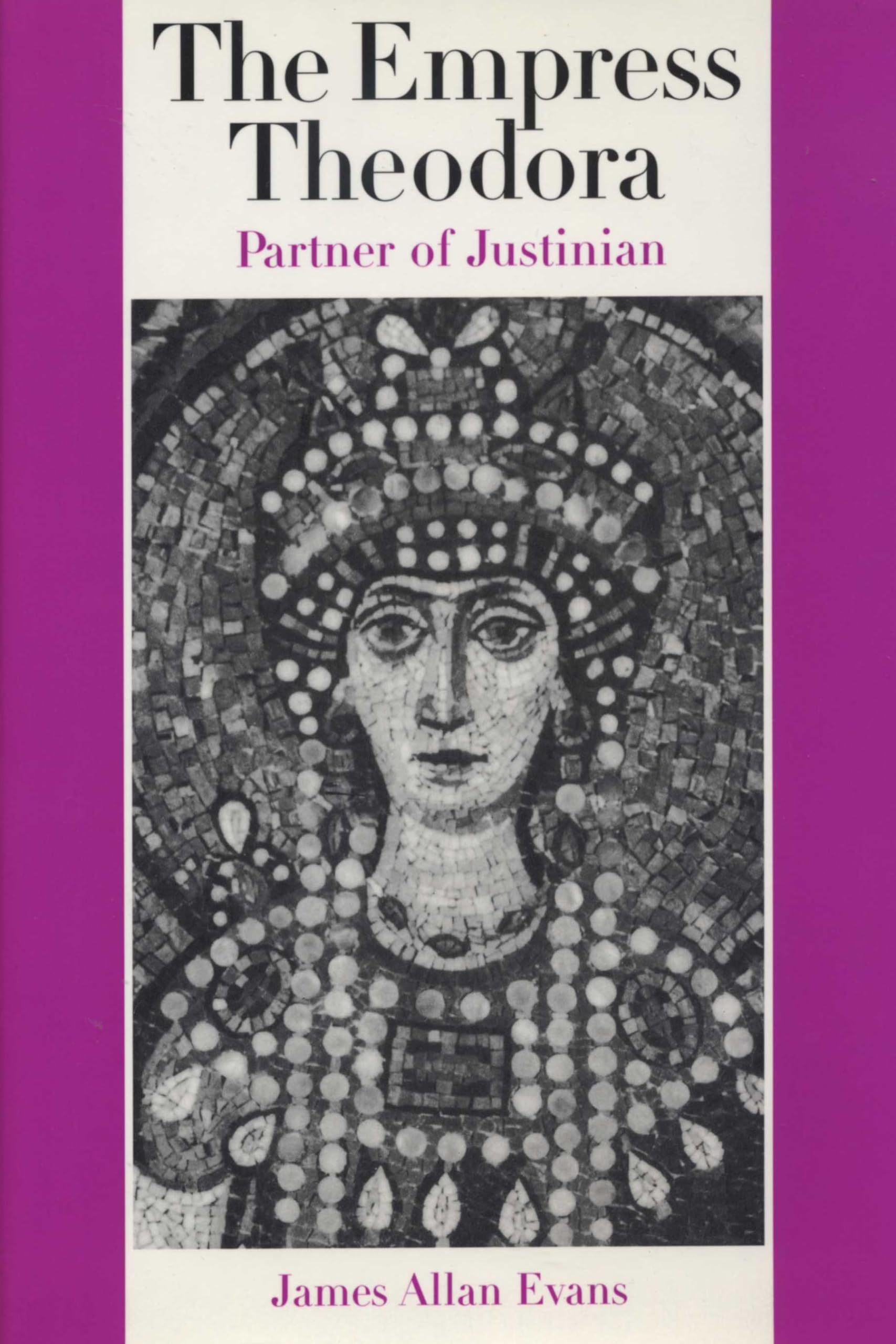 The Empress Theodora: Partner of Justinian,Used