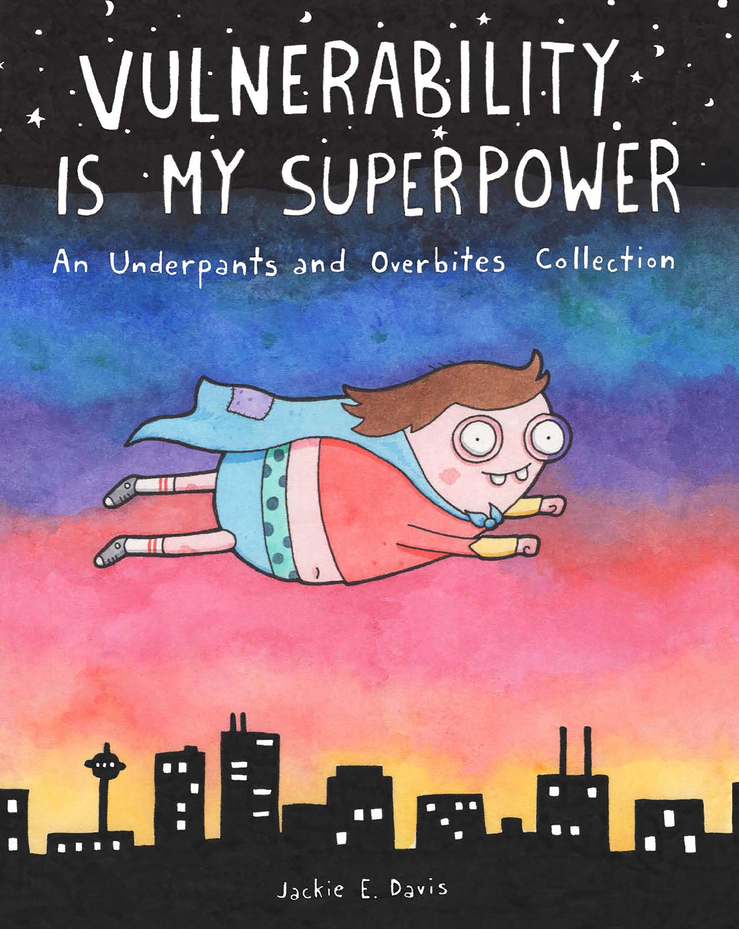 Vulnerability Is My Superpower: An Underpants and Overbites Collection,Used