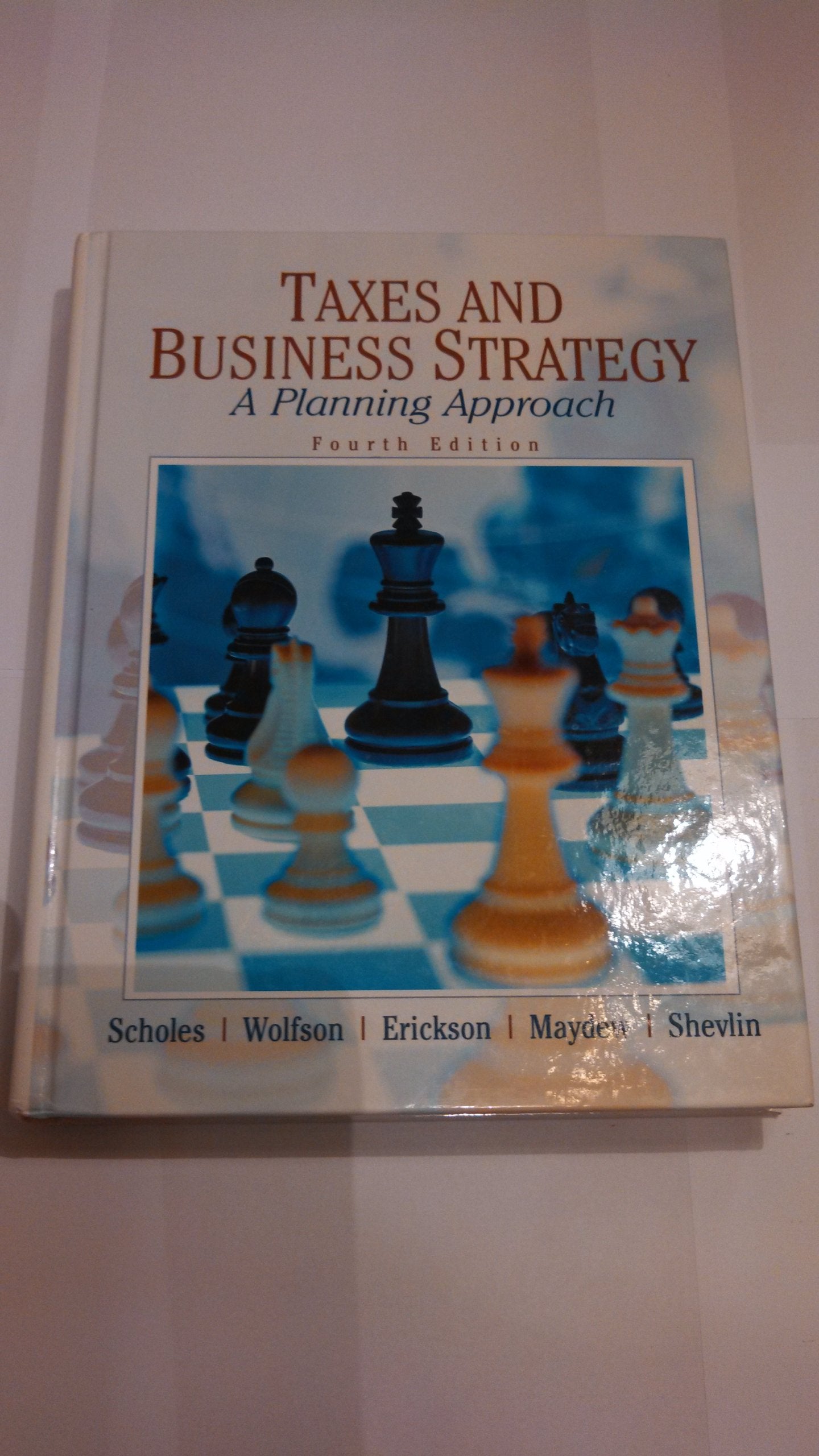 Taxes & Business Strategy (4th Edition),New
