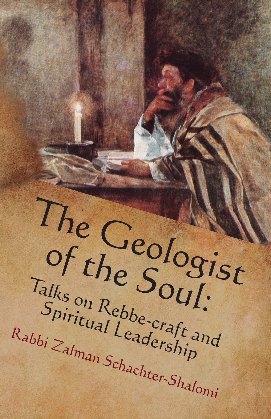 The Geologist of the Soul: Talks on Rebbecraft and Spiritual Leadership,Used
