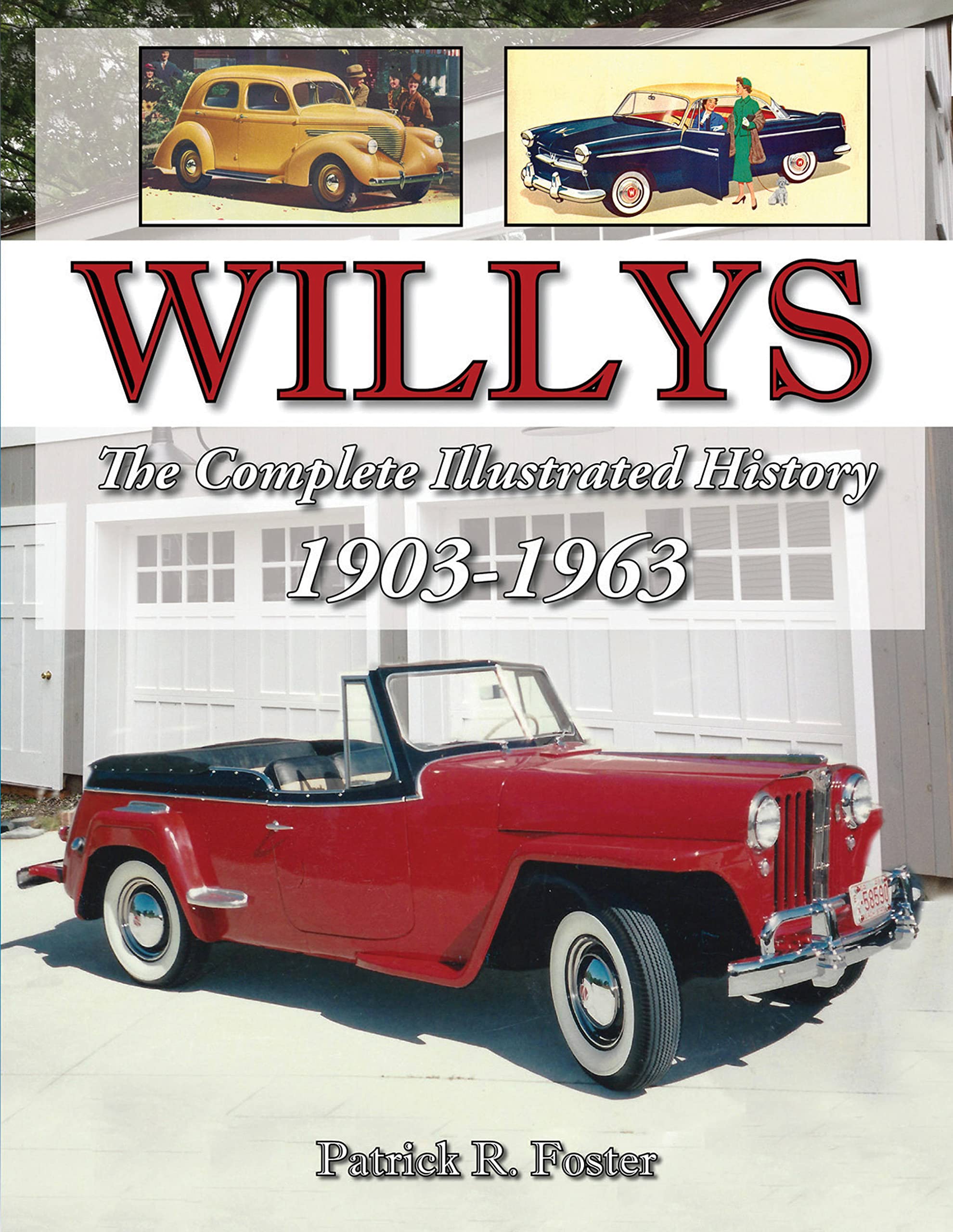 Willys: The Complete Illustrated History 19031963,Used