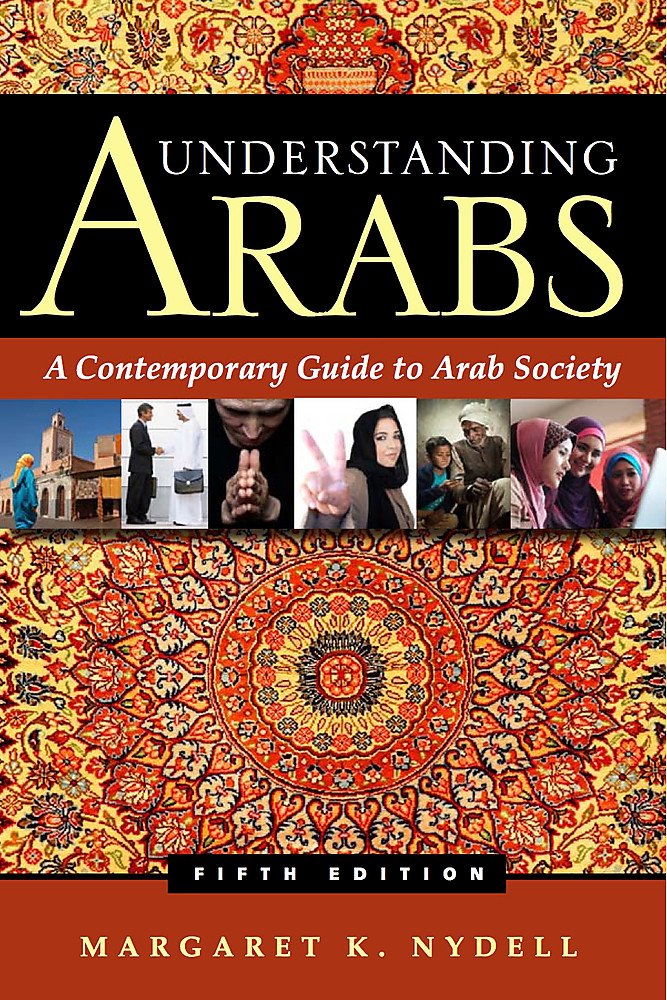 Understanding Arabs: A Contemporary Guide to Arab Society,Used