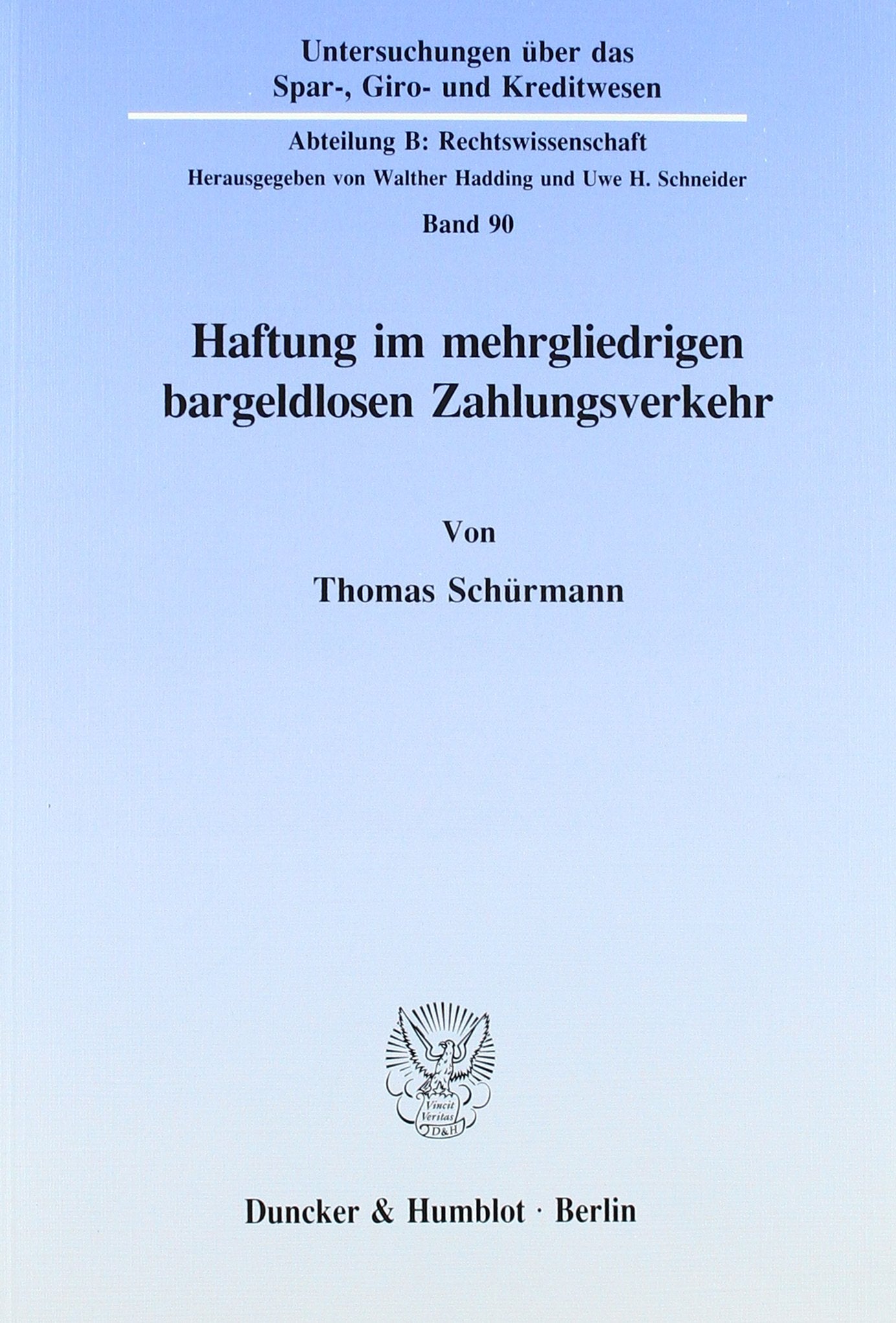 Haftung Im Mehrgliedrigen Bargeldlosen Zahlungsverkehr (Untersuchungen Uber Das Spar, Giro Und Kreditwesen) (German Edition),Used