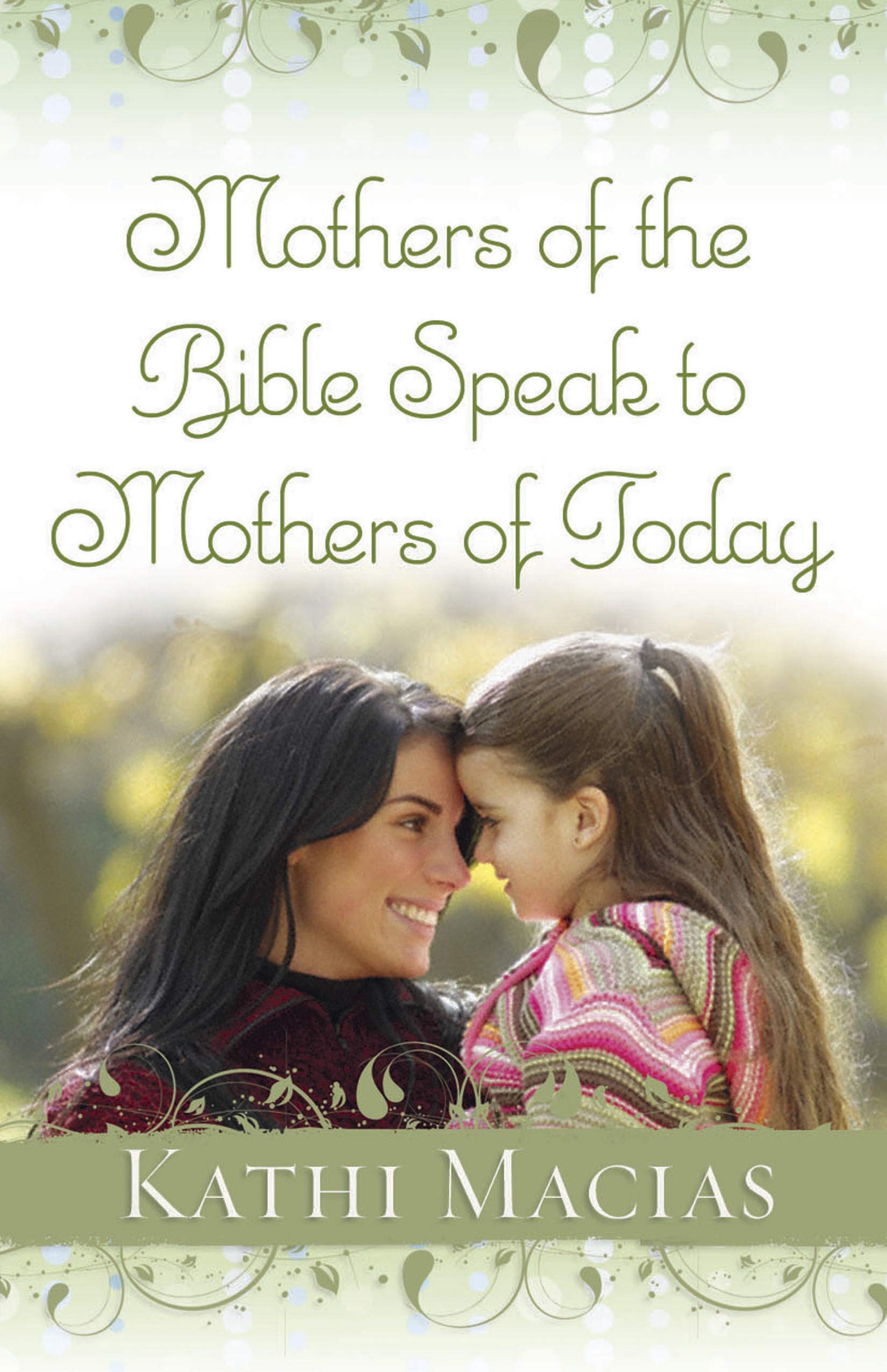 Mothers of the Bible Speak to Mothers of Today,New